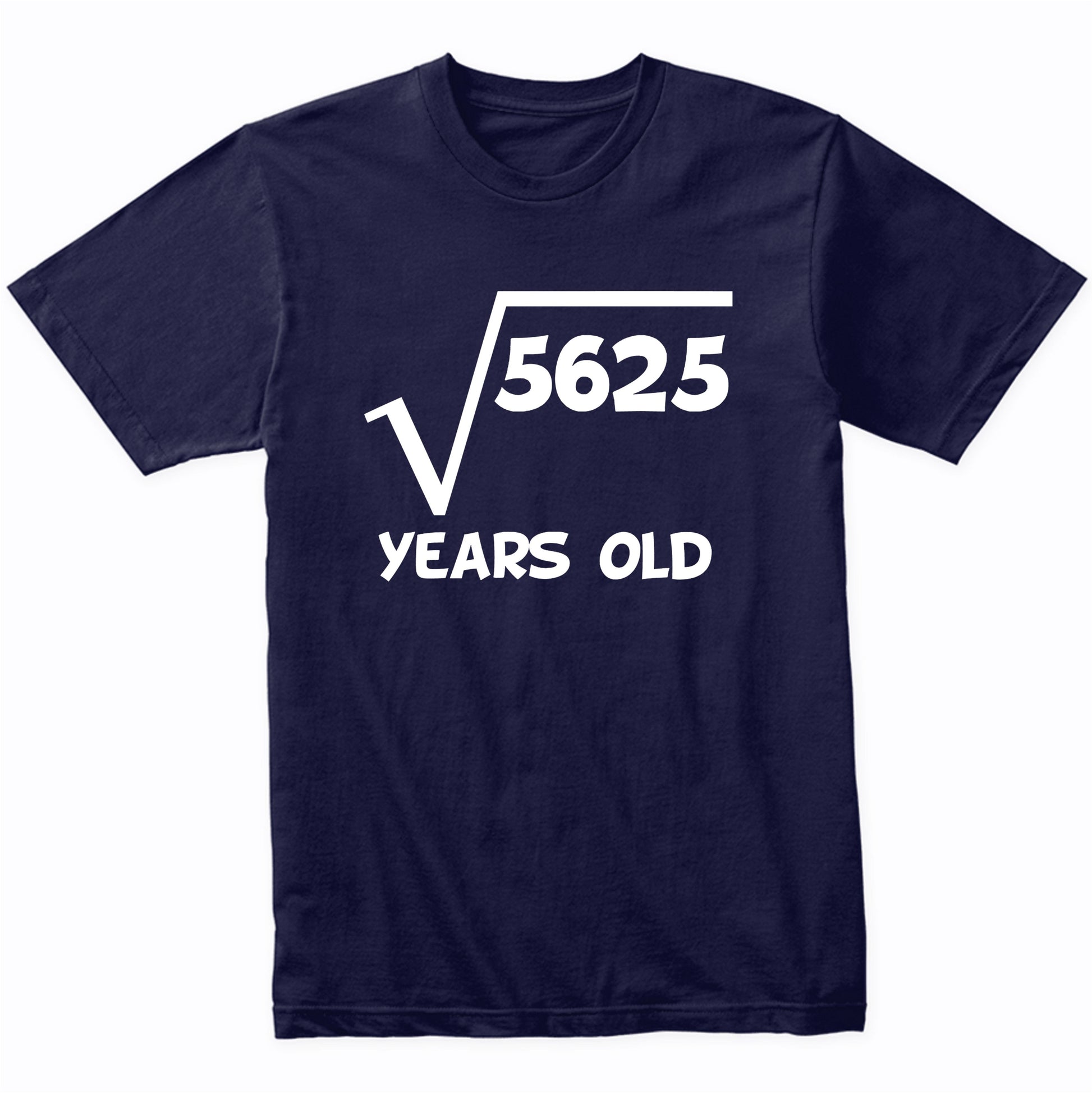 75th Birthday Shirt Square Root 75 Years Old Math T-Shirt