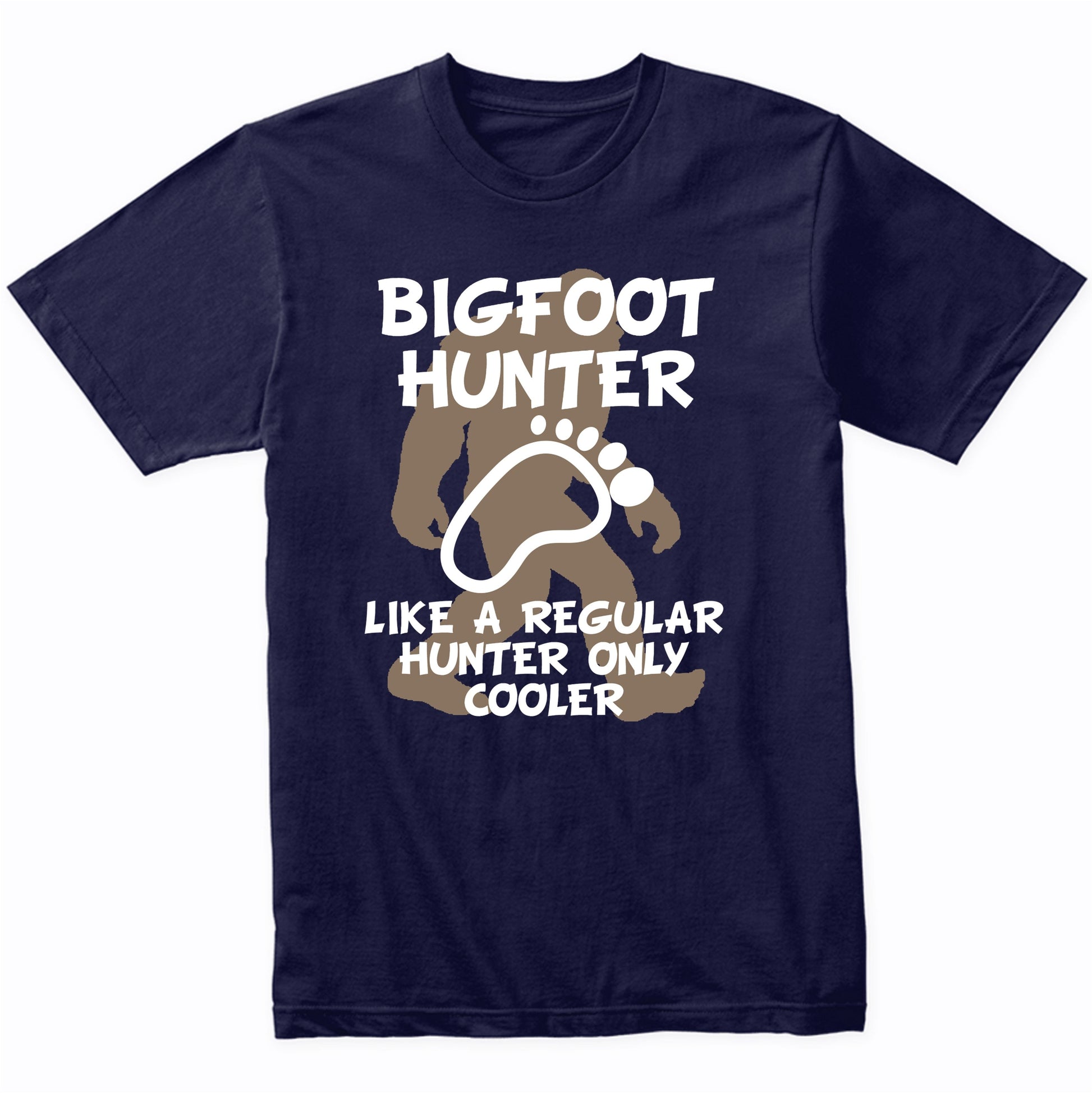 Funny Bigfoot Hunter Shirt Like A Regular Hunter Only Cooler
