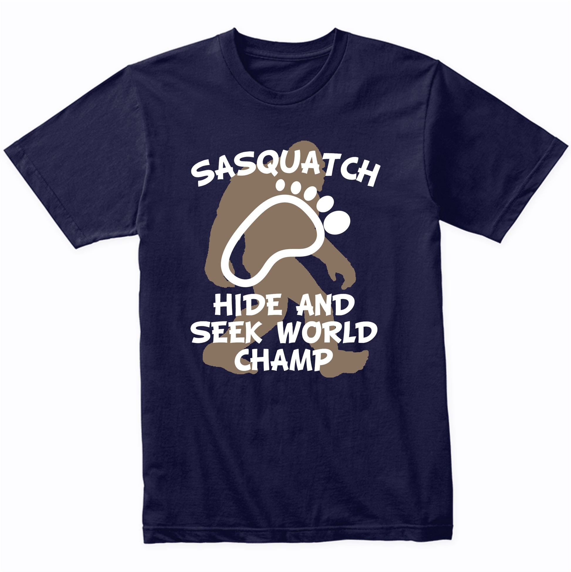 Funny Sasquatch Shirt Hide And Seek World Champ
