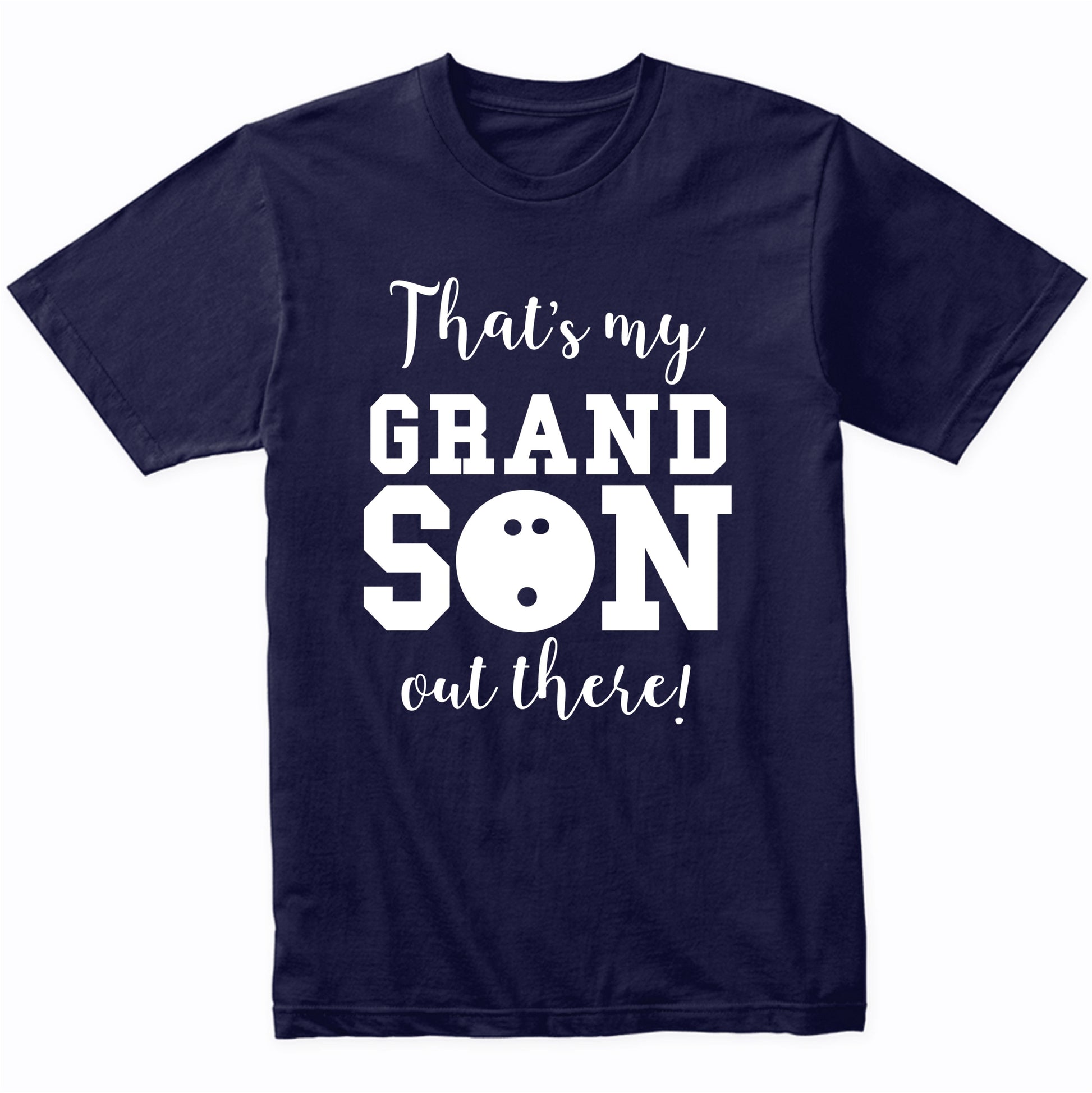 That's My Grandson Out There Bowling Grandma Grandpa Shirt