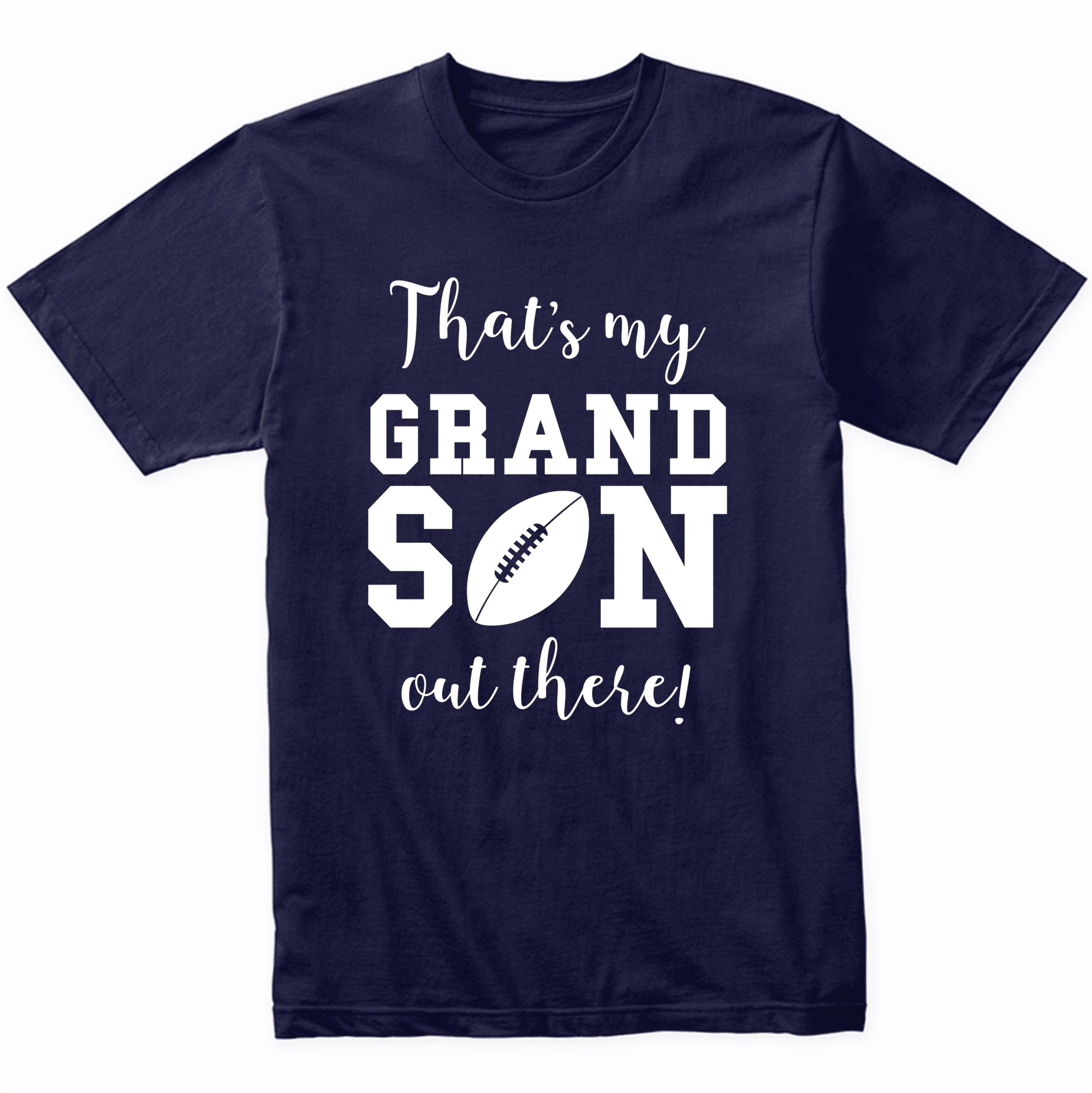That's My Grandson Out There Football Grandma Grandpa Shirt