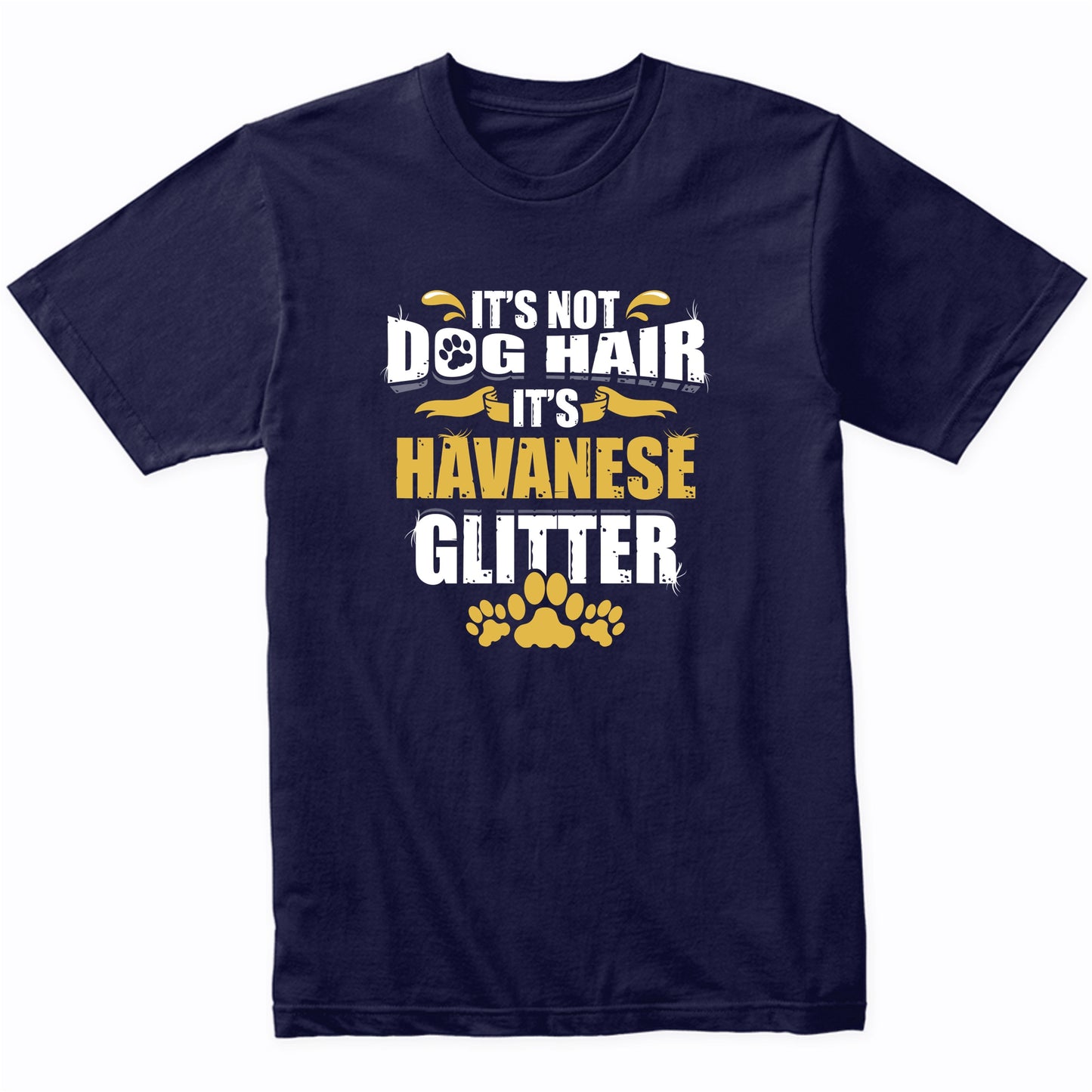It's Not Dog Hair It's Havanese Glitter T-Shirt