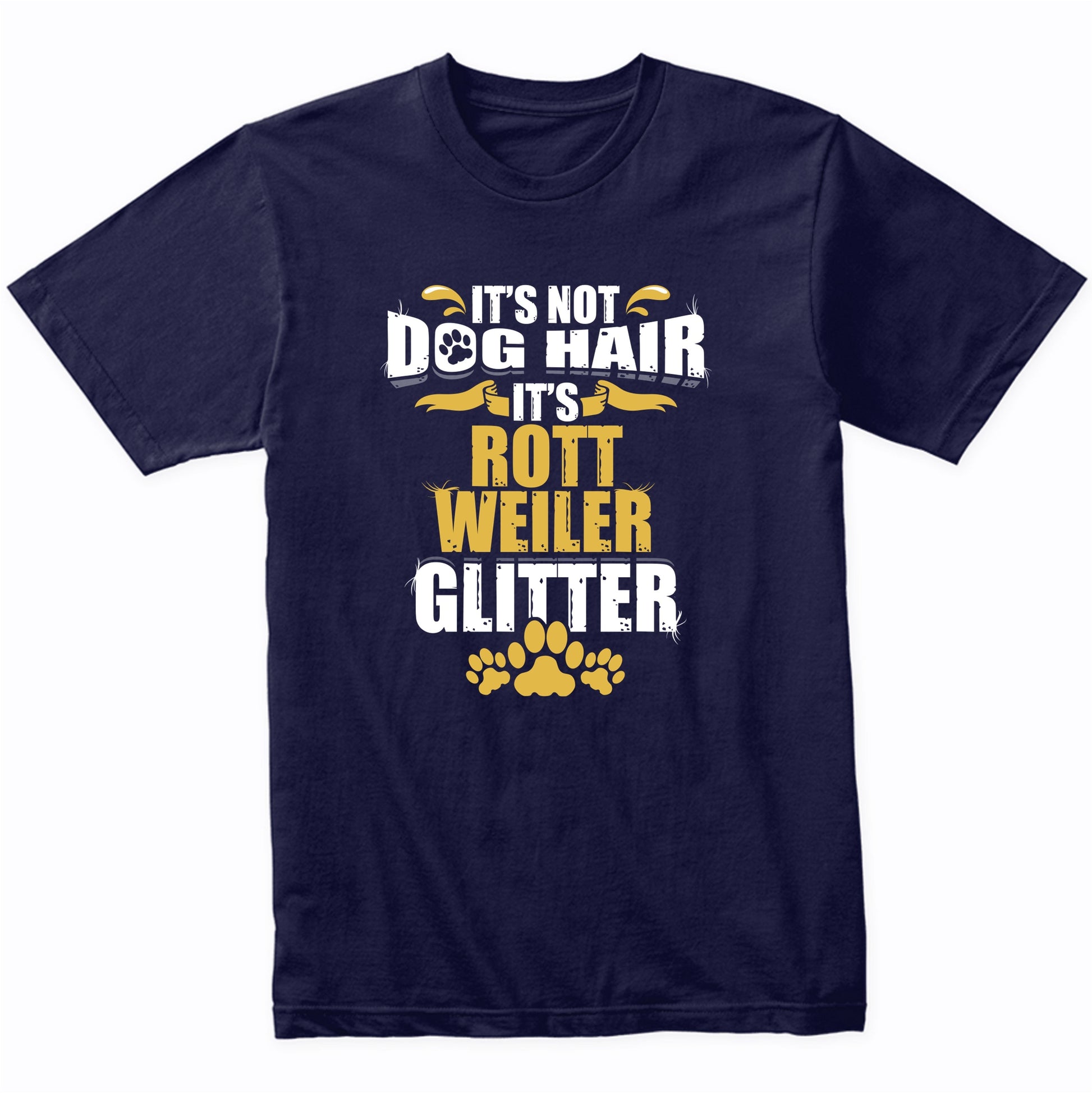 It's Not Dog Hair It's Rottweiler Glitter T-Shirt