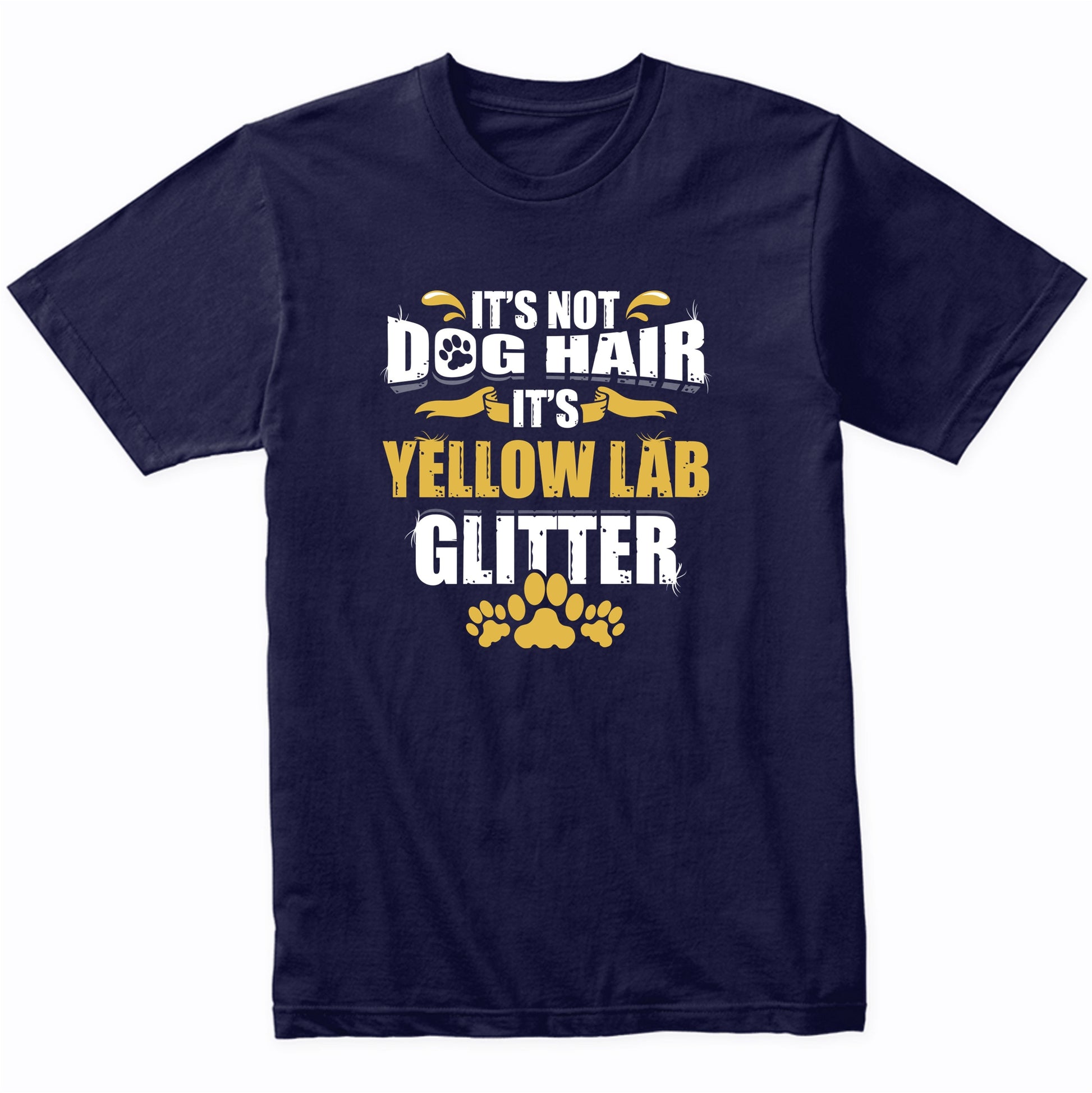 It's Not Dog Hair It's Yellow Lab Glitter T-Shirt