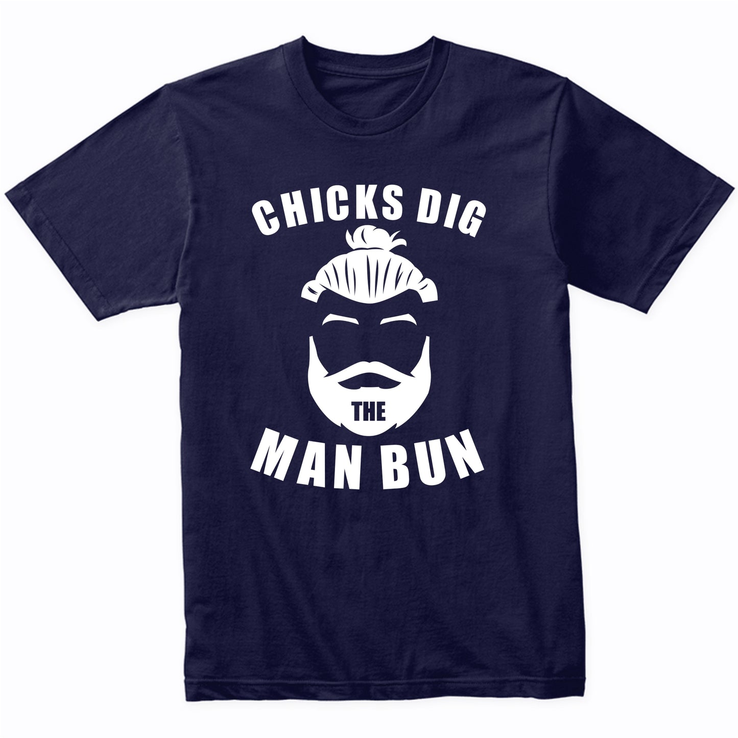 Funny Chicks Dig The Man Bun T-Shirt