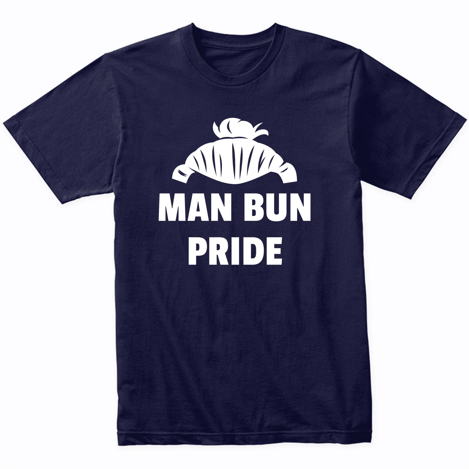 Man Bun Pride Funny Man Bun Shirt