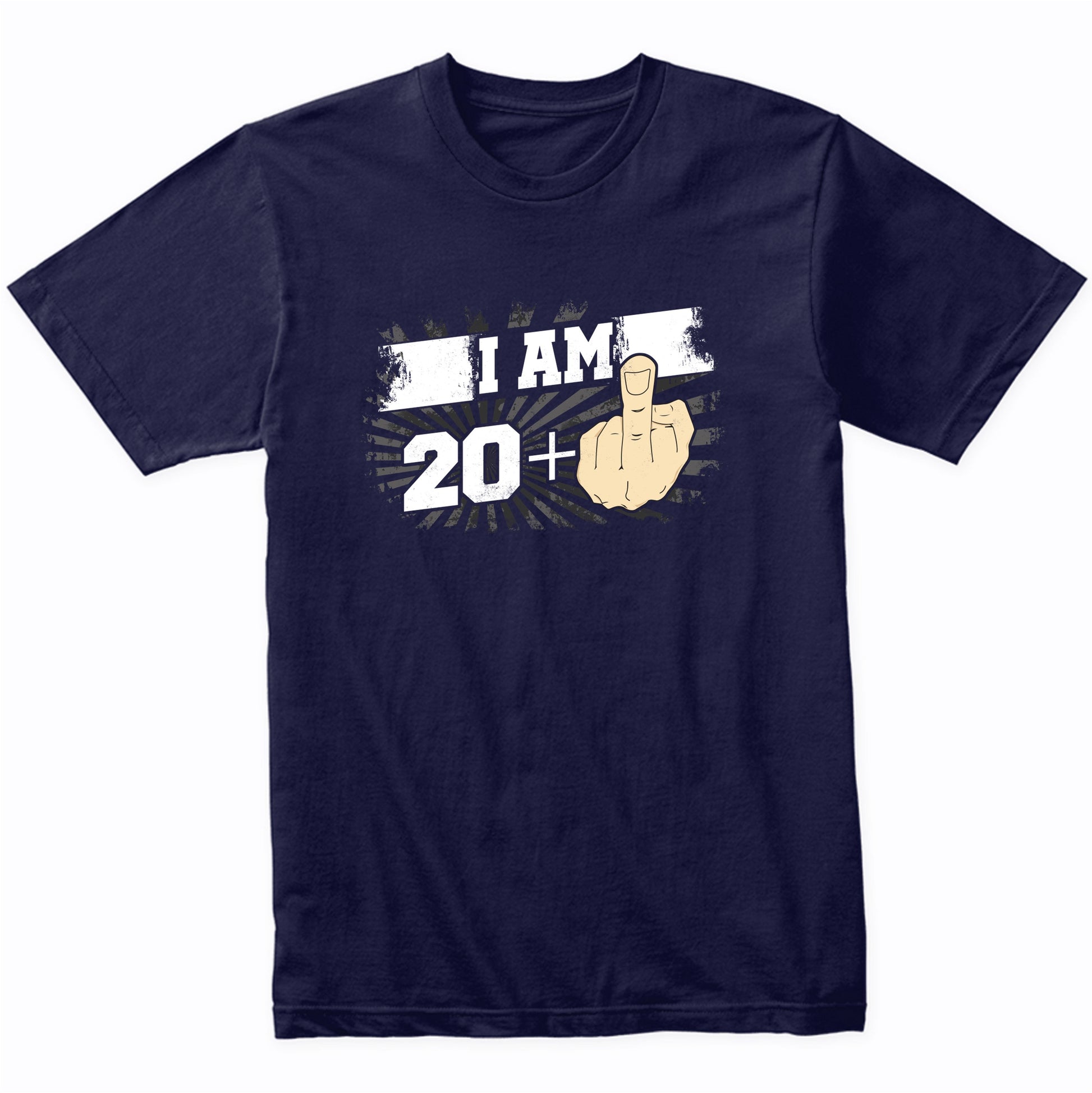 21st Birthday Shirt For Men - I Am 20 Plus Middle Finger 21 Years Old T-Shirt