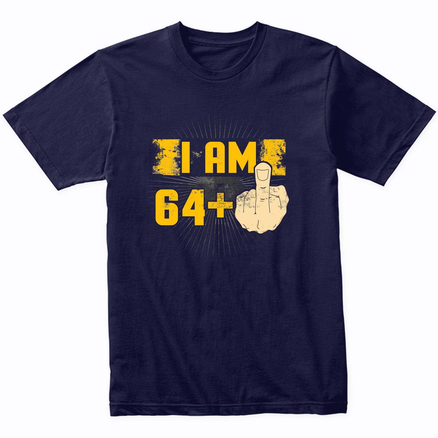 65th Birthday Shirt For Men - I Am 64 Plus Middle Finger 65 Years Old T-Shirt