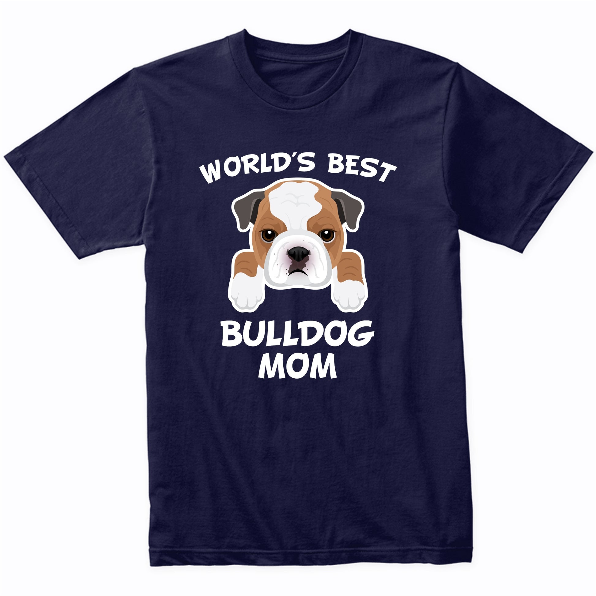 World's Best Bulldog Mom Dog Owner T-Shirt