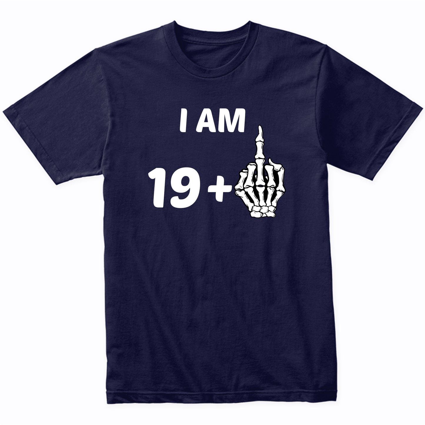 I Am 19 Plus Middle Finger Skeleton Bones Funny 20th Birthday Shirt