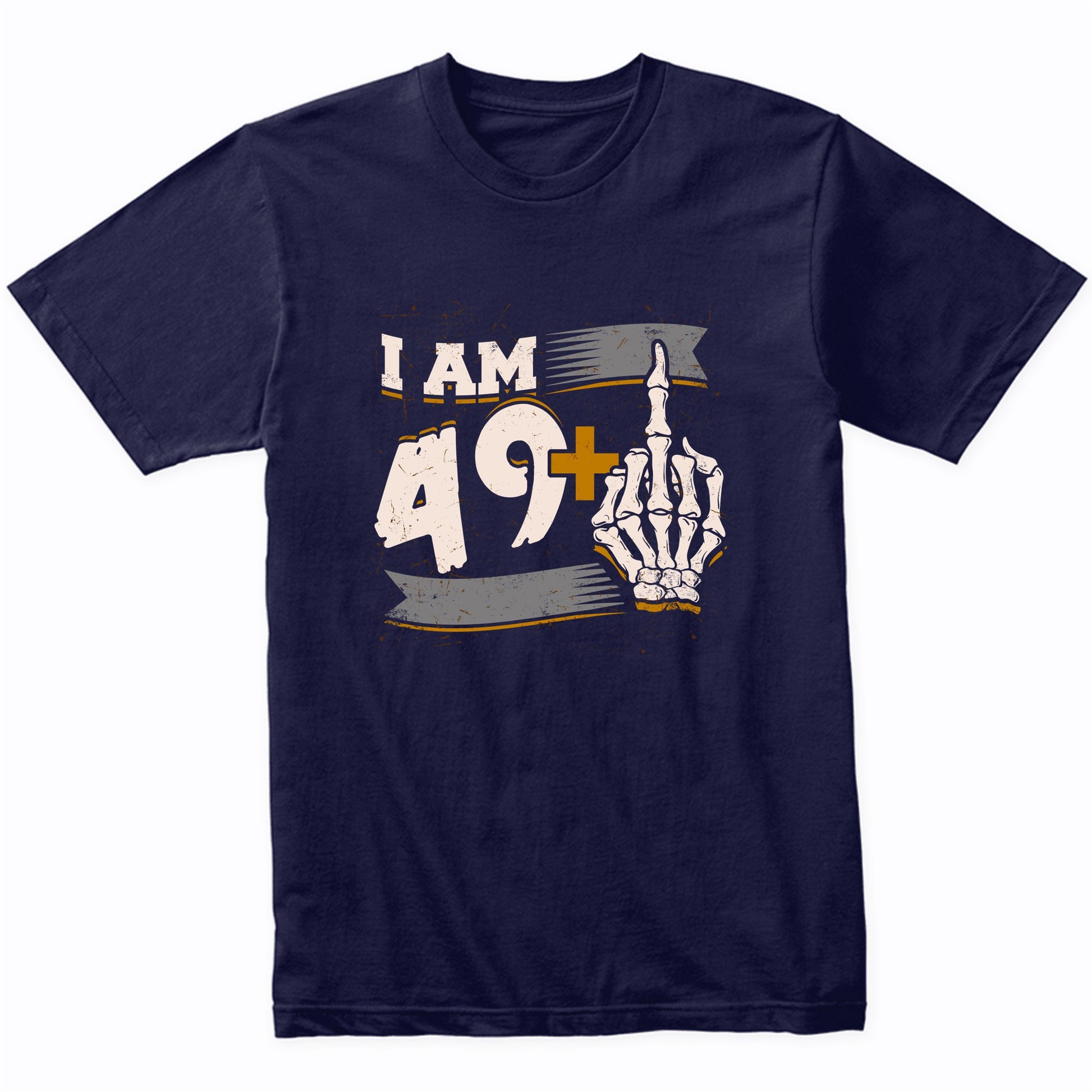 I Am 49 Plus Middle Finger Skeleton Bones Funny 50th Birthday Shirt