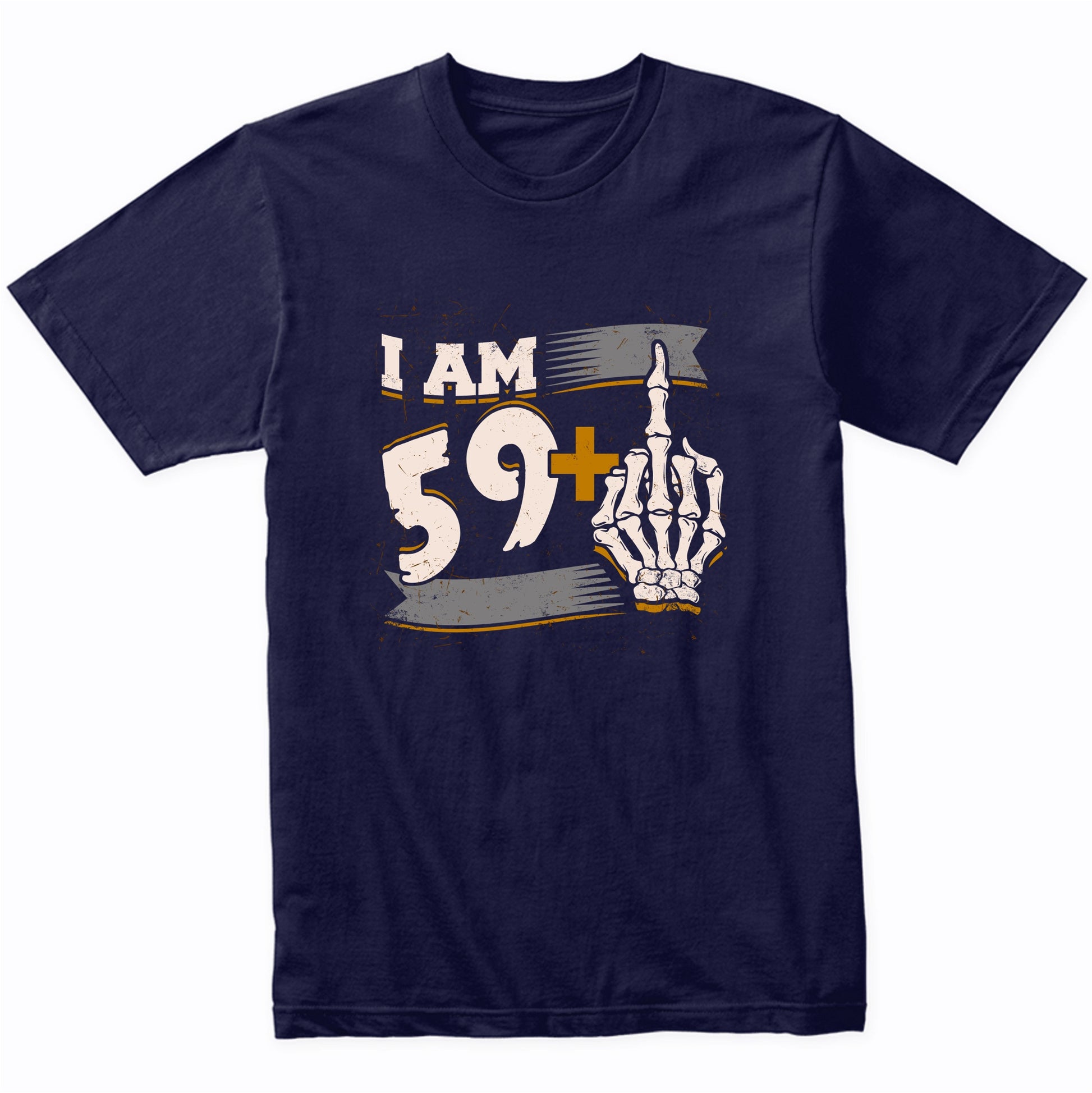 I Am 59 Plus Middle Finger Skeleton Bones Funny 60th Birthday Shirt