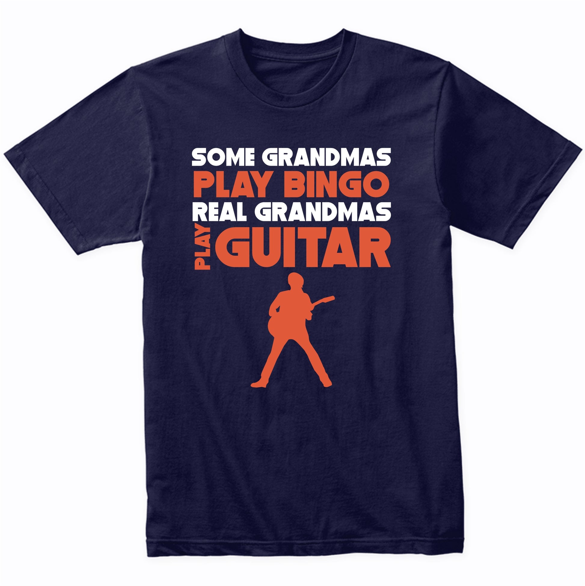Some Grandmas Play Bingo Real Grandmas Play Guitar T-Shirt