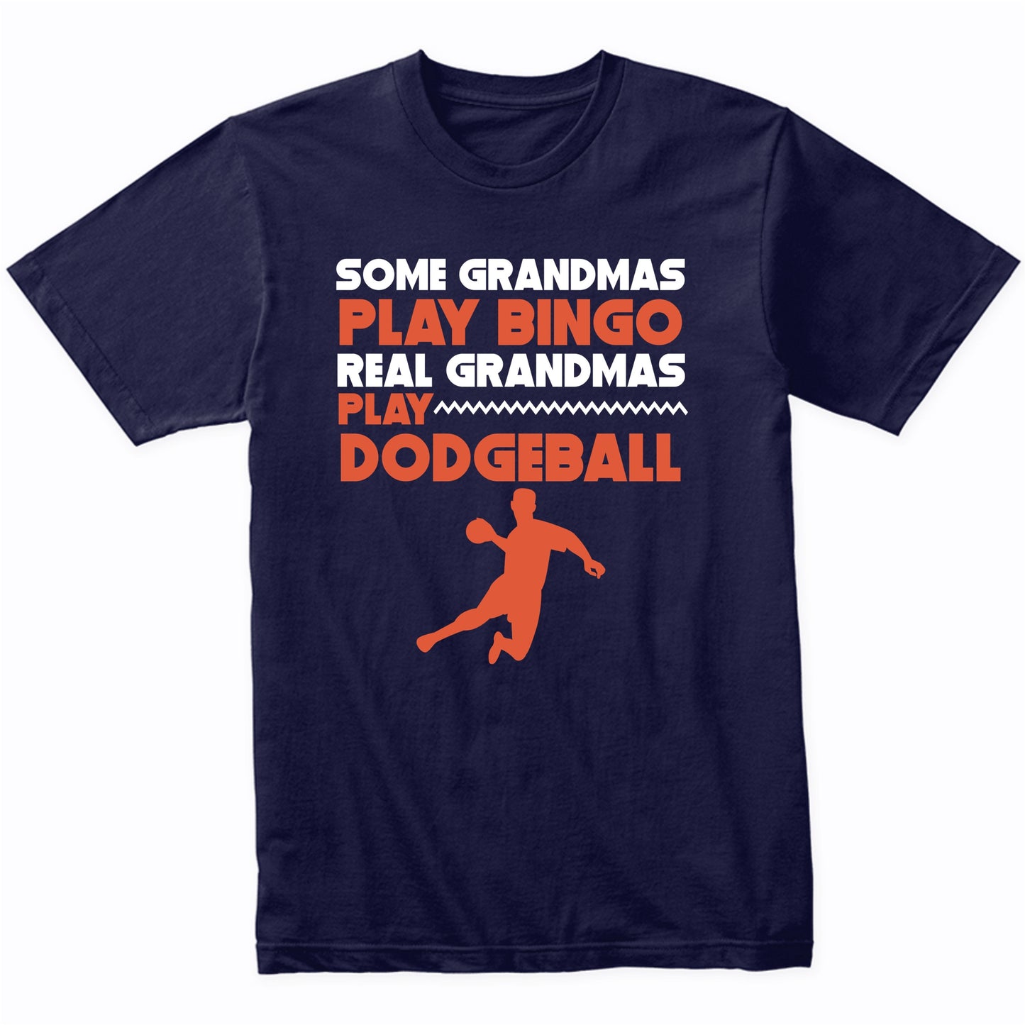 Some Grandmas Play Bingo Real Grandmas Play Dodgeball Shirt
