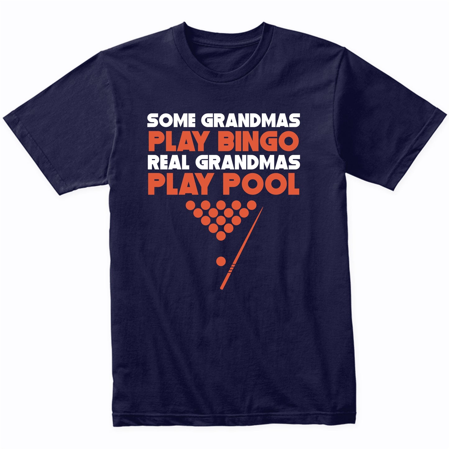 Some Grandmas Play Bingo Real Grandmas Play Pool T-Shirt