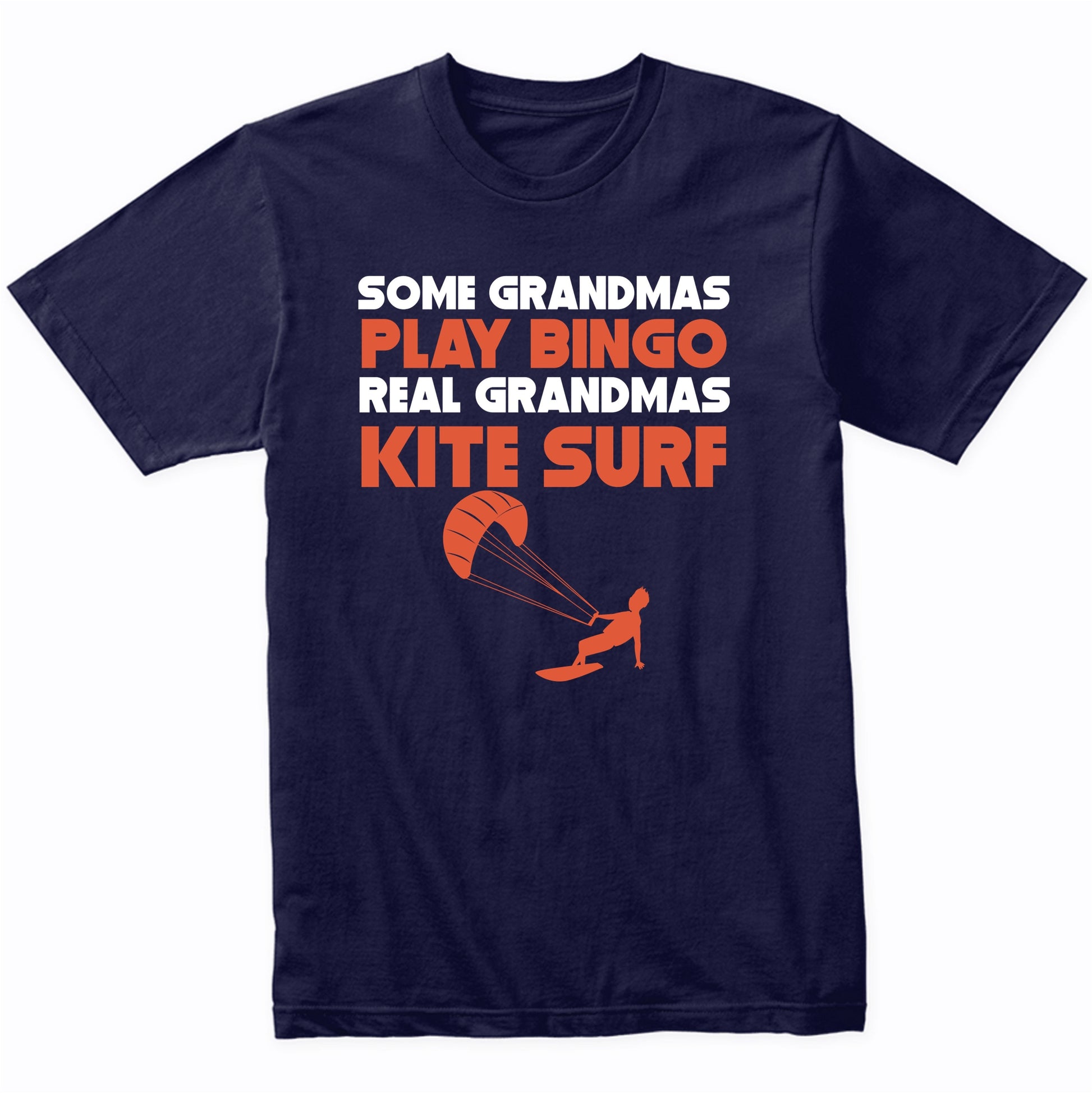 Some Grandmas Play Bingo Real Grandmas Kite Surf T-Shirt