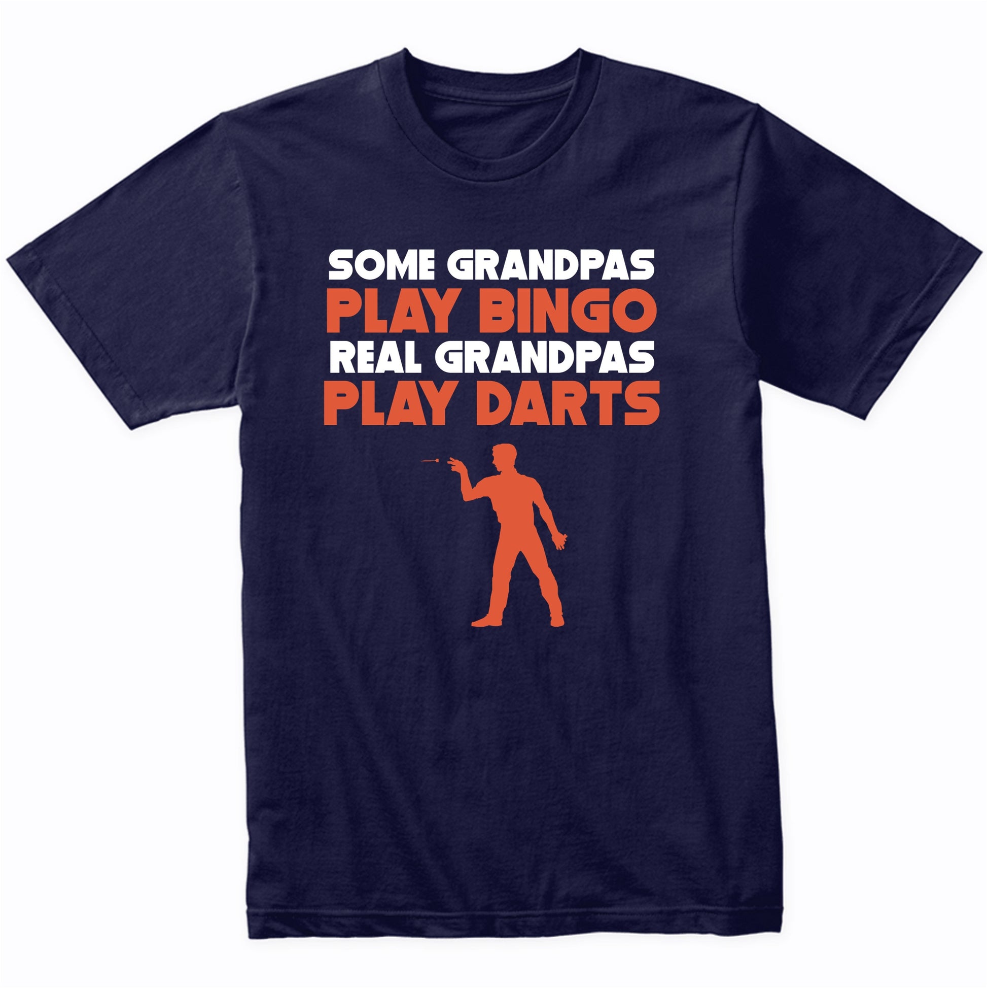 Some Grandpas Play Bingo Real Grandpas Play Darts T-Shirt