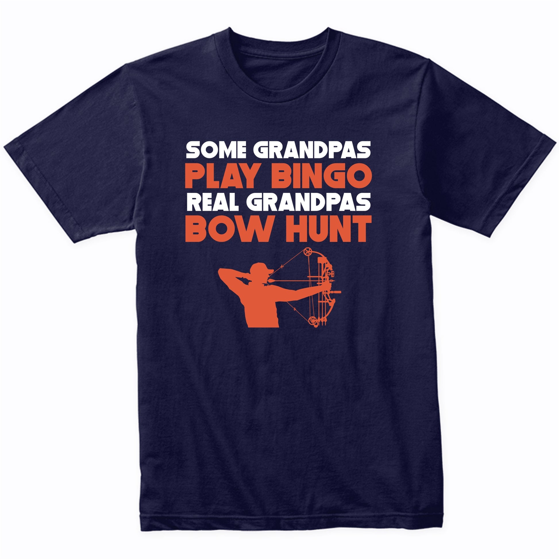 Some Grandpas Play Bingo Real Grandpas Bow Hunt T-Shirt