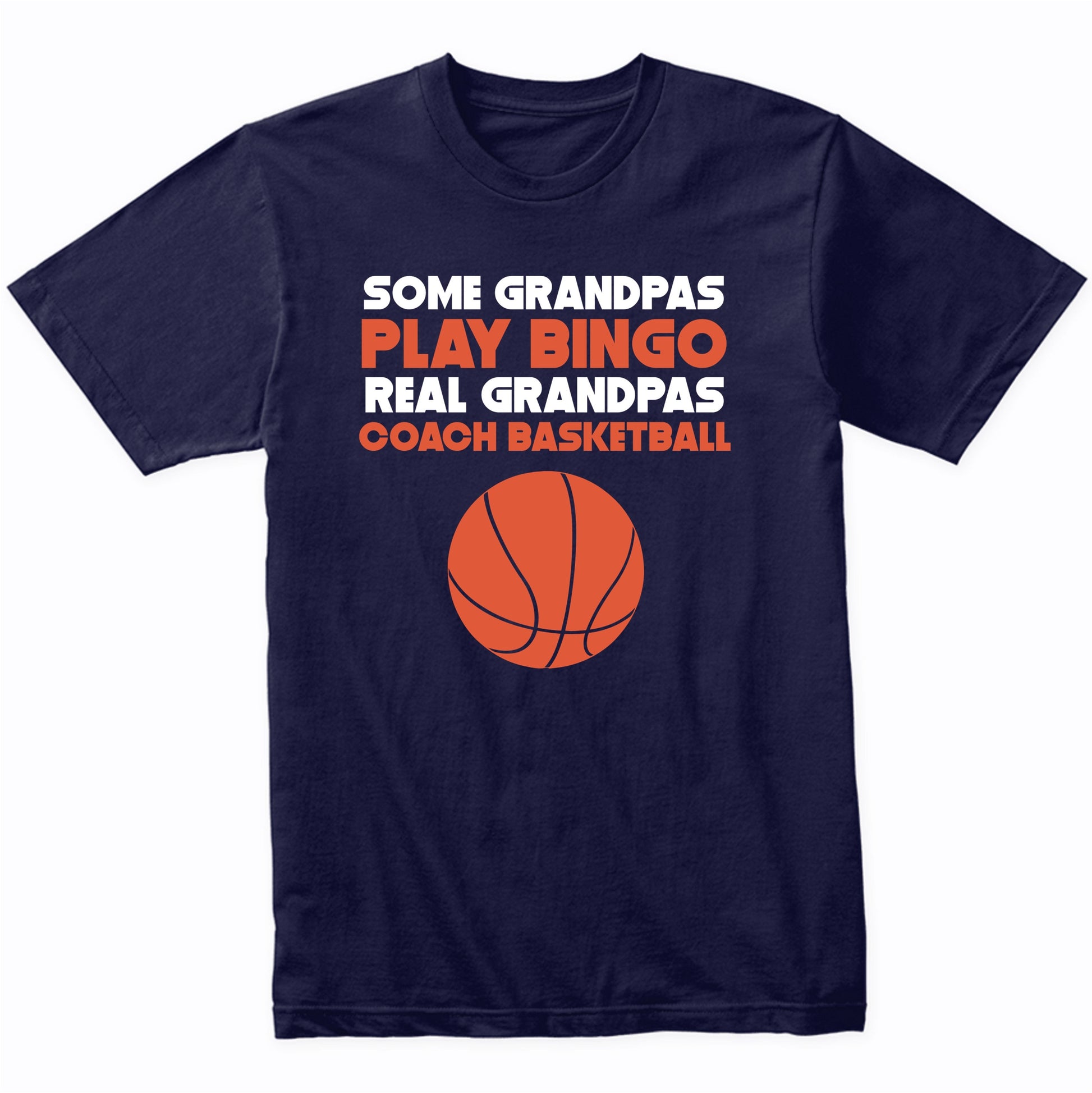 Some Grandpas Play Bingo Real Grandpas Coach Basketball T-Shirt