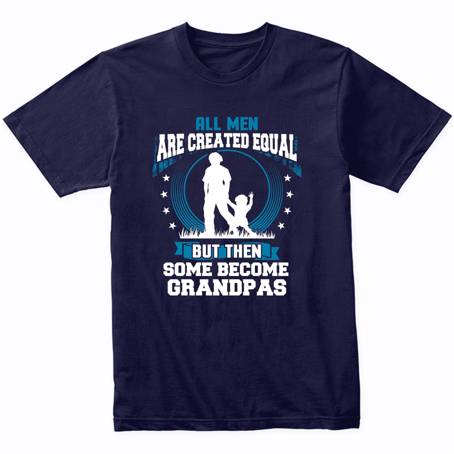 Funny First Time Grandpa Shirt - Some Become Grandpas T-Shirt