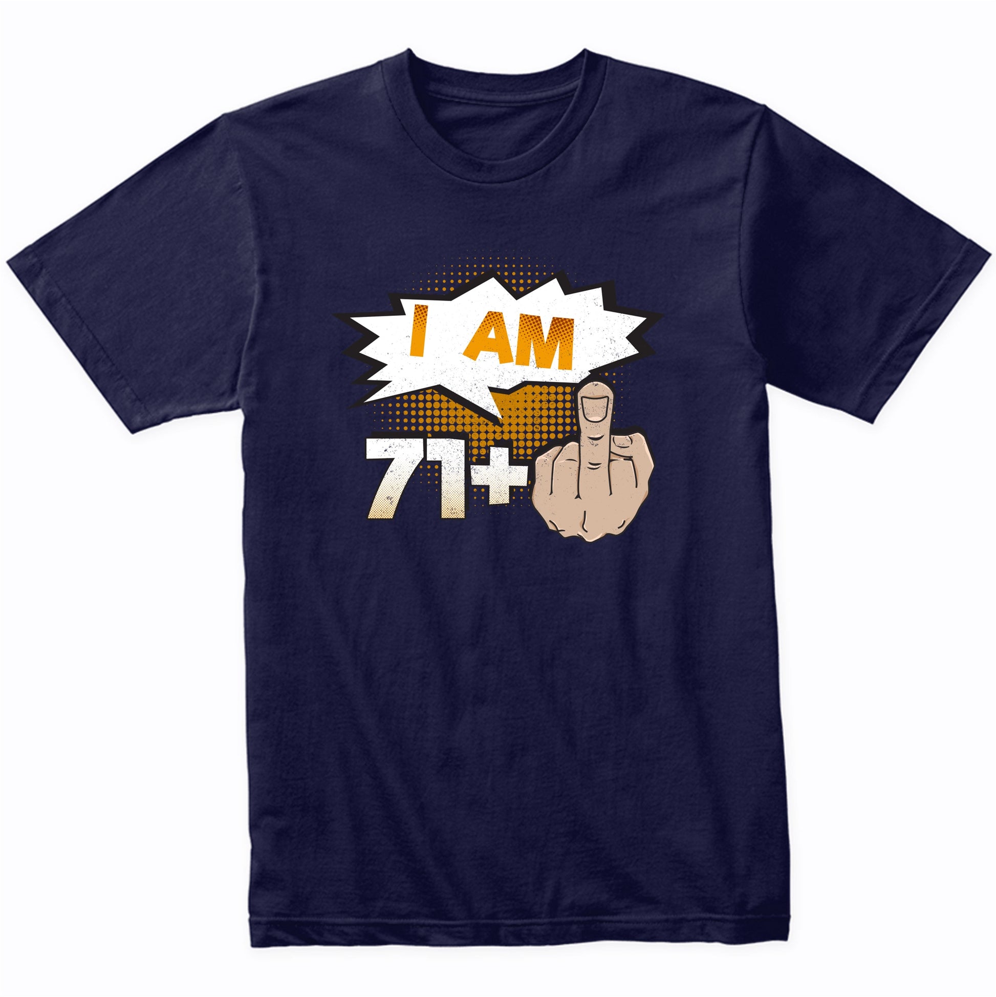 I Am 71 Plus Middle Finger Profane Funny 72nd Birthday Shirt