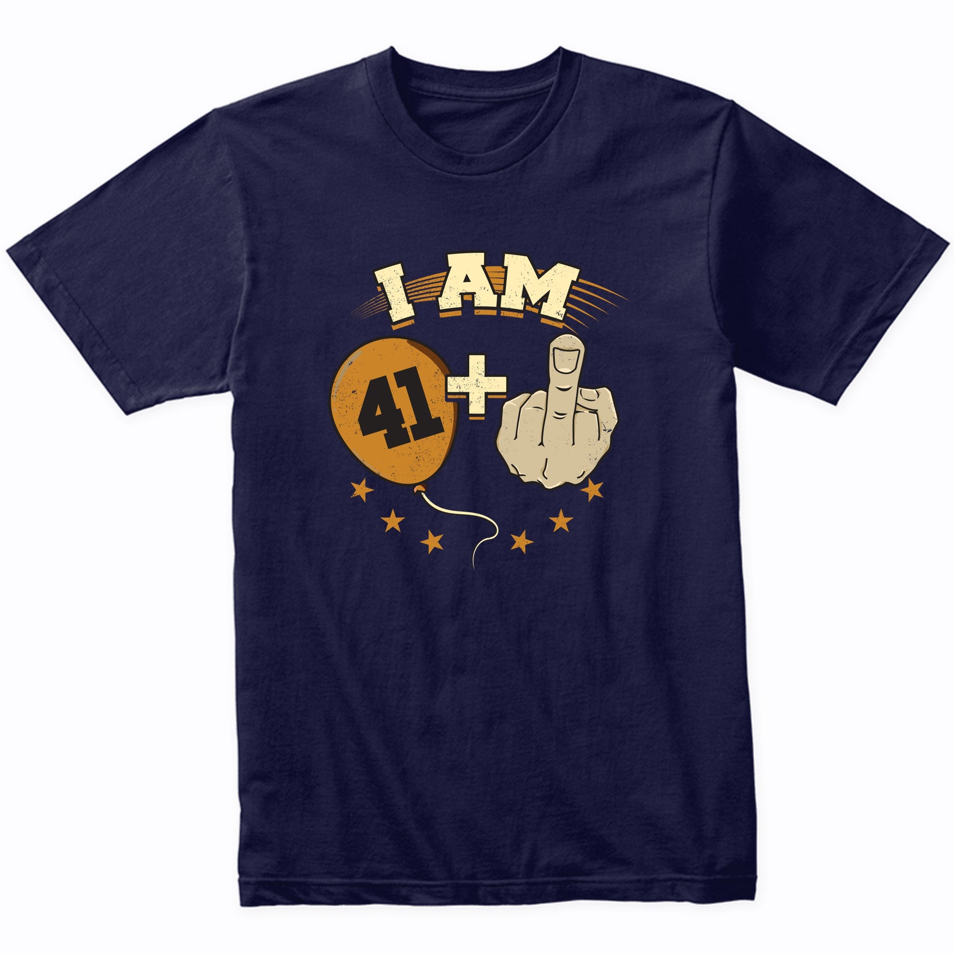 I Am 41 Plus Middle Finger Funny 42nd Birthday Party Shirt