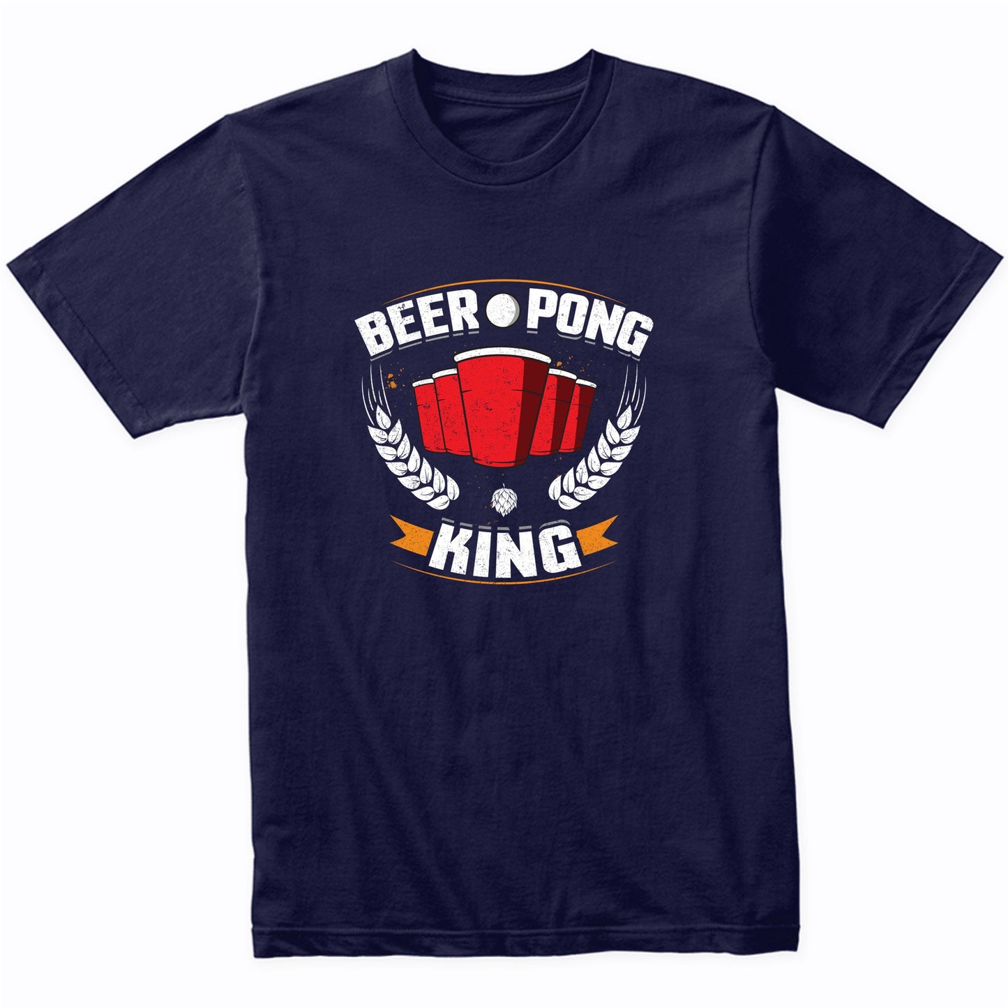 Beer Pong King Funny Drinking Shirt