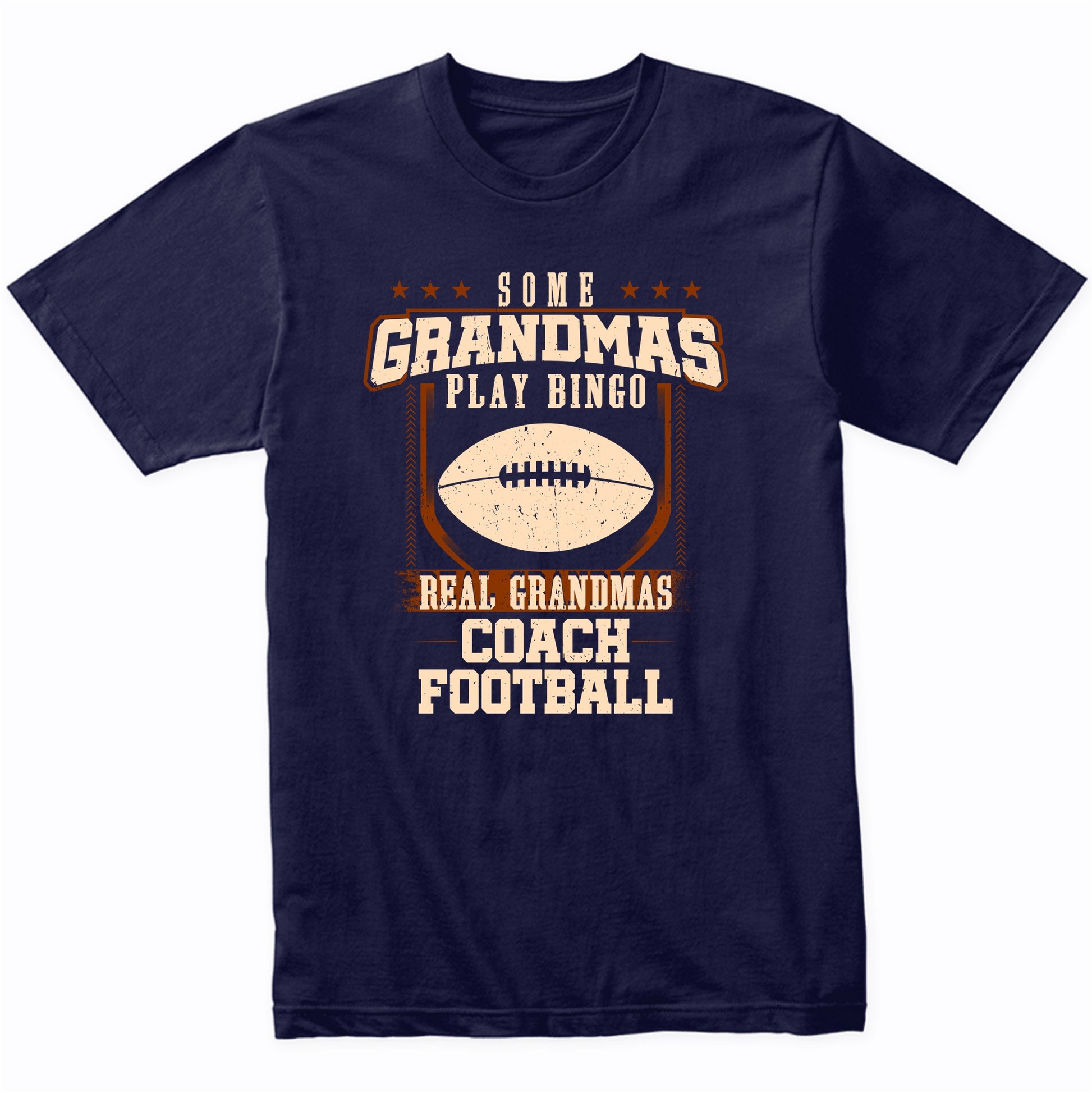 Some Grandmas Play Bingo Real Grandmas Coach Football Shirt