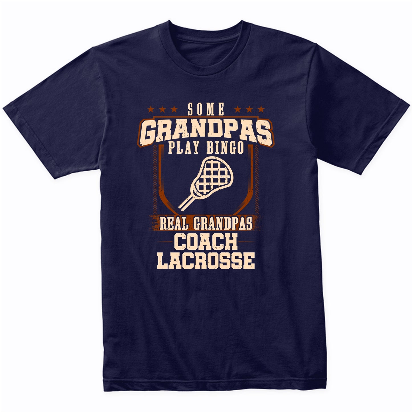 Some Grandpas Play Bingo Real Grandpas Coach Lacrosse Shirt
