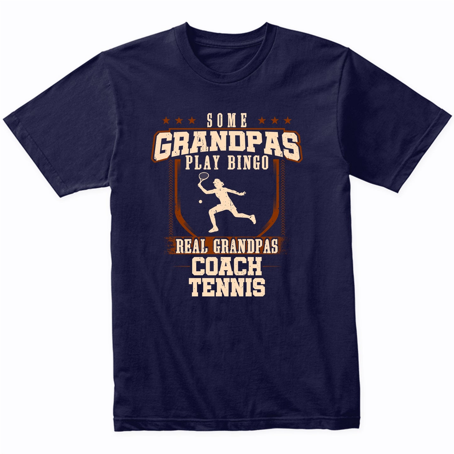 Some Grandpas Play Bingo Real Grandpas Coach Tennis Shirt