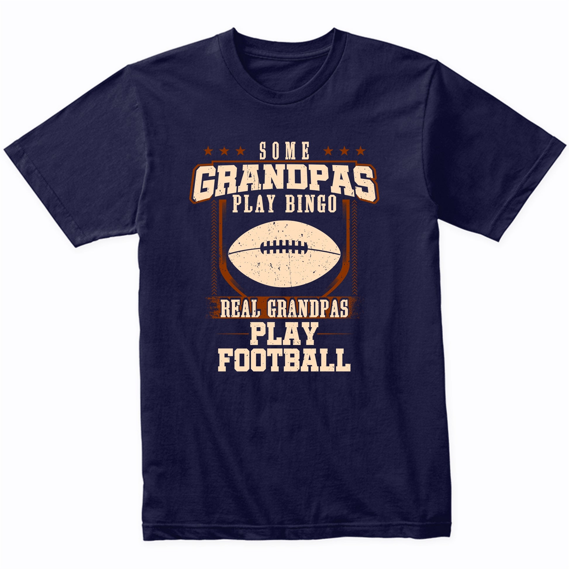 Some Grandpas Play Bingo Real Grandpas Play Football Shirt