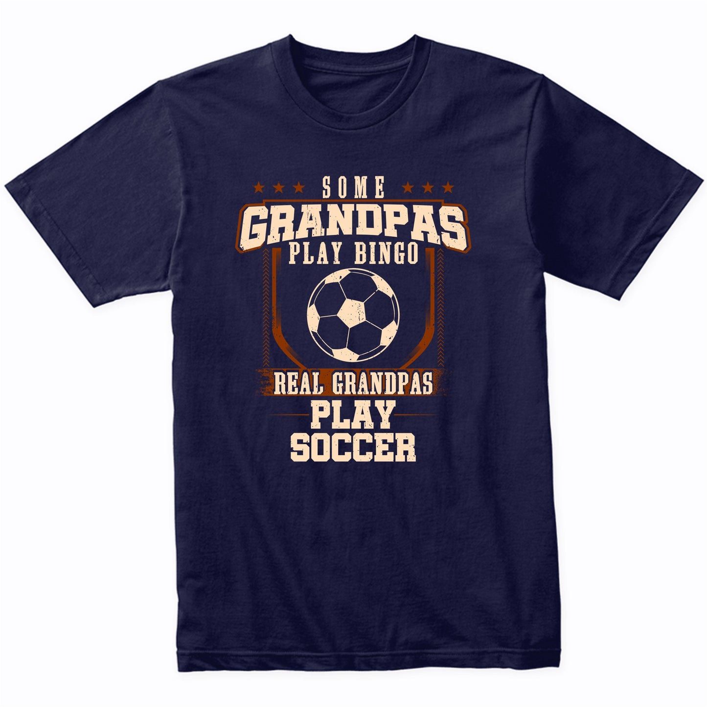 Some Grandpas Play Bingo Real Grandpas Play Soccer Shirt