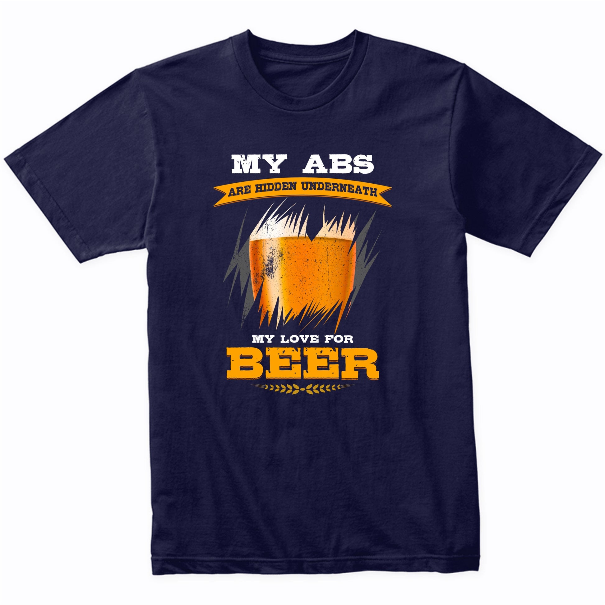 My Abs Are Hidden Underneath My Love For Beer Funny T-Shirt