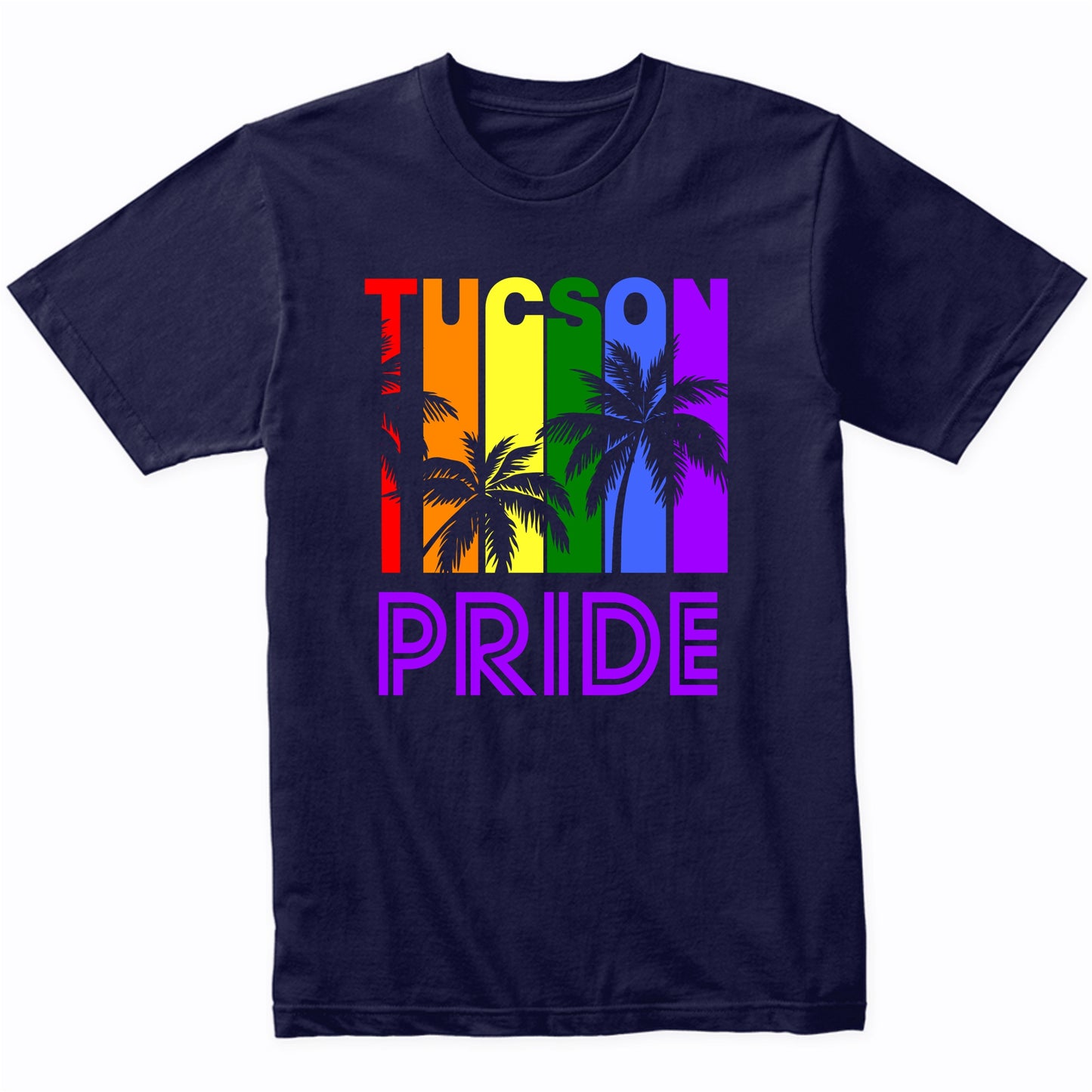 Tucson Pride Gay Pride LGBTQ Rainbow Palm Trees T-Shirt