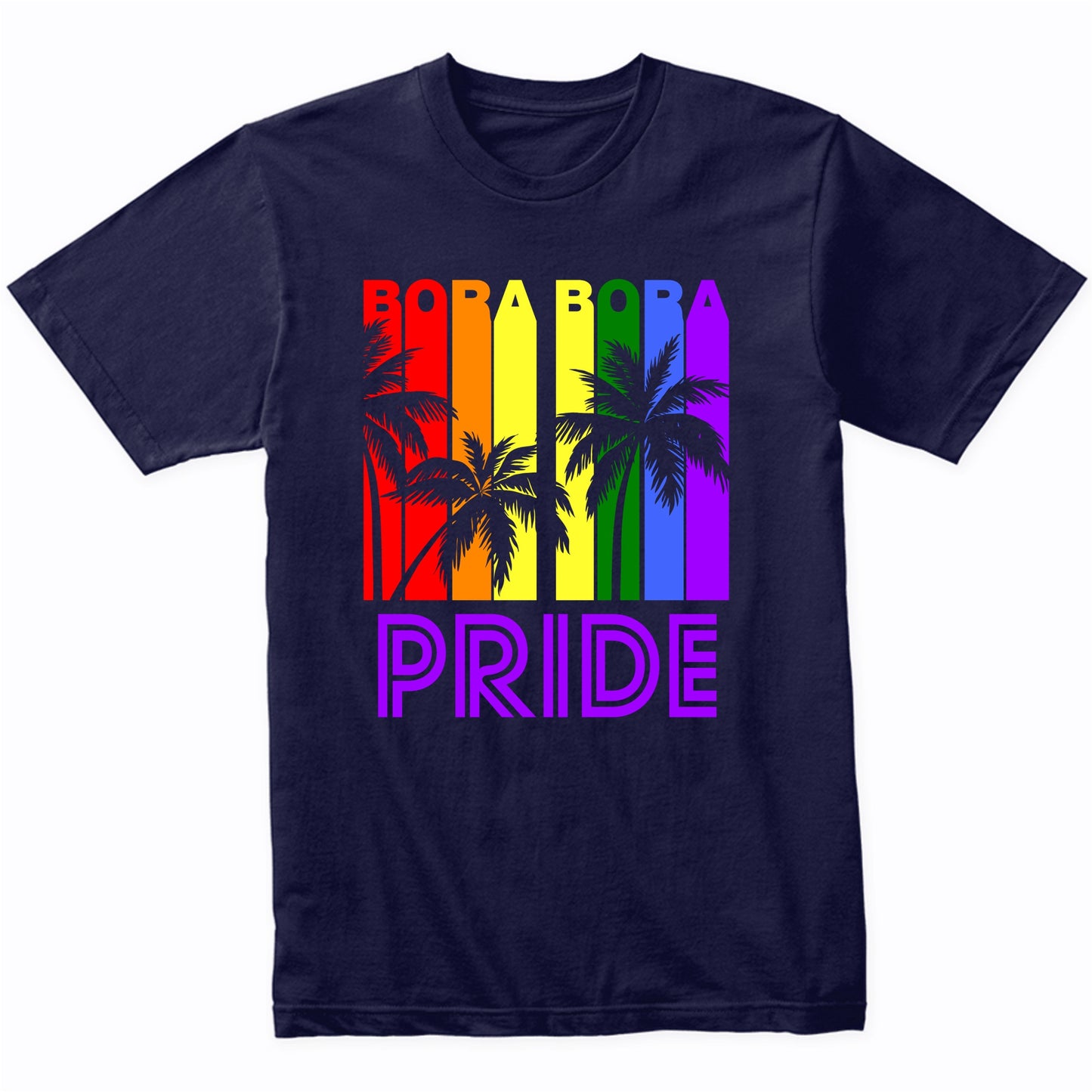 Bora Bora Pride Gay Pride LGBTQ Rainbow Palm Trees T-Shirt