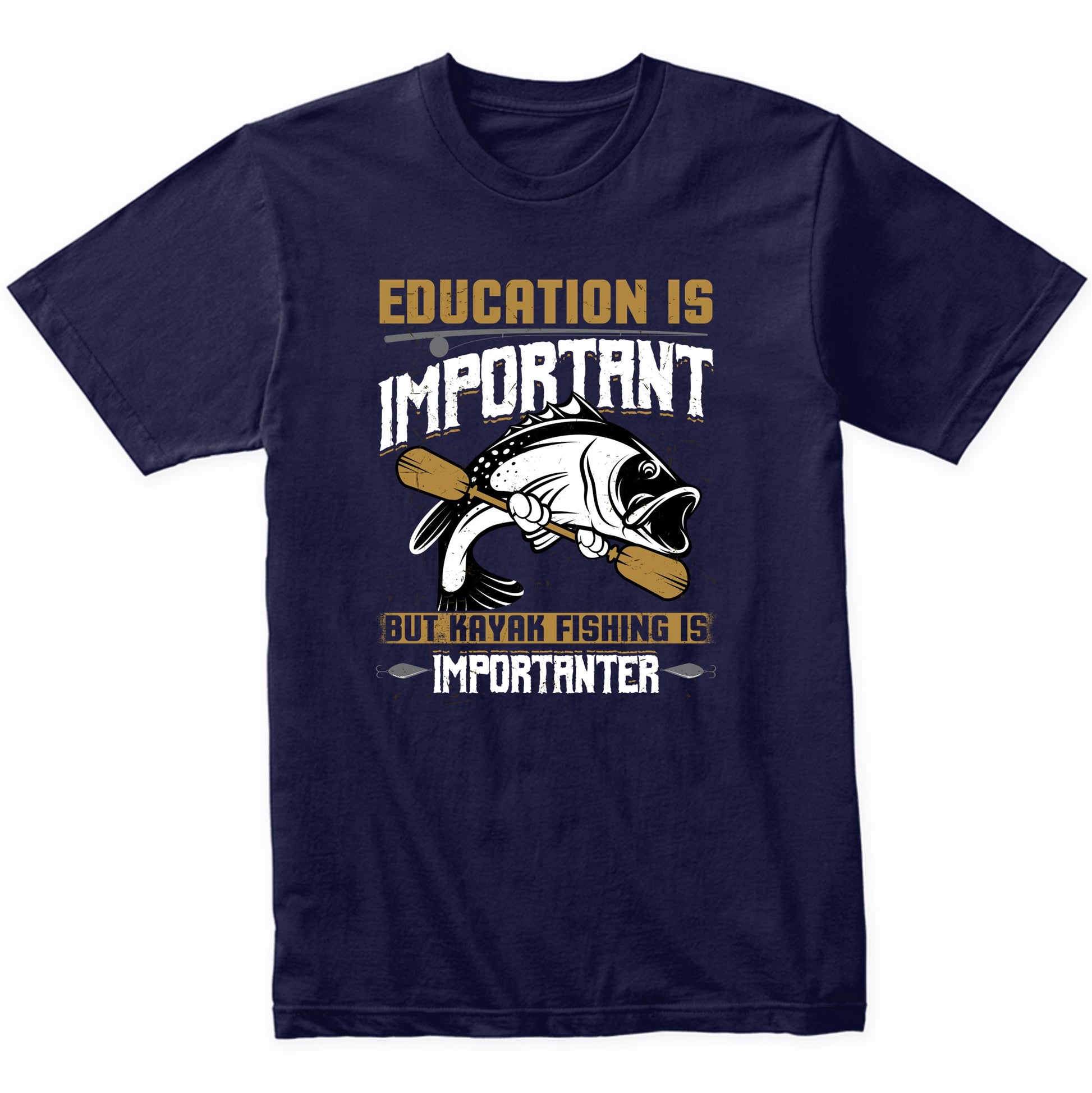 Education Is Important But Kayak Fishing Is Importanter Funny Bass Fishing T-Shirt