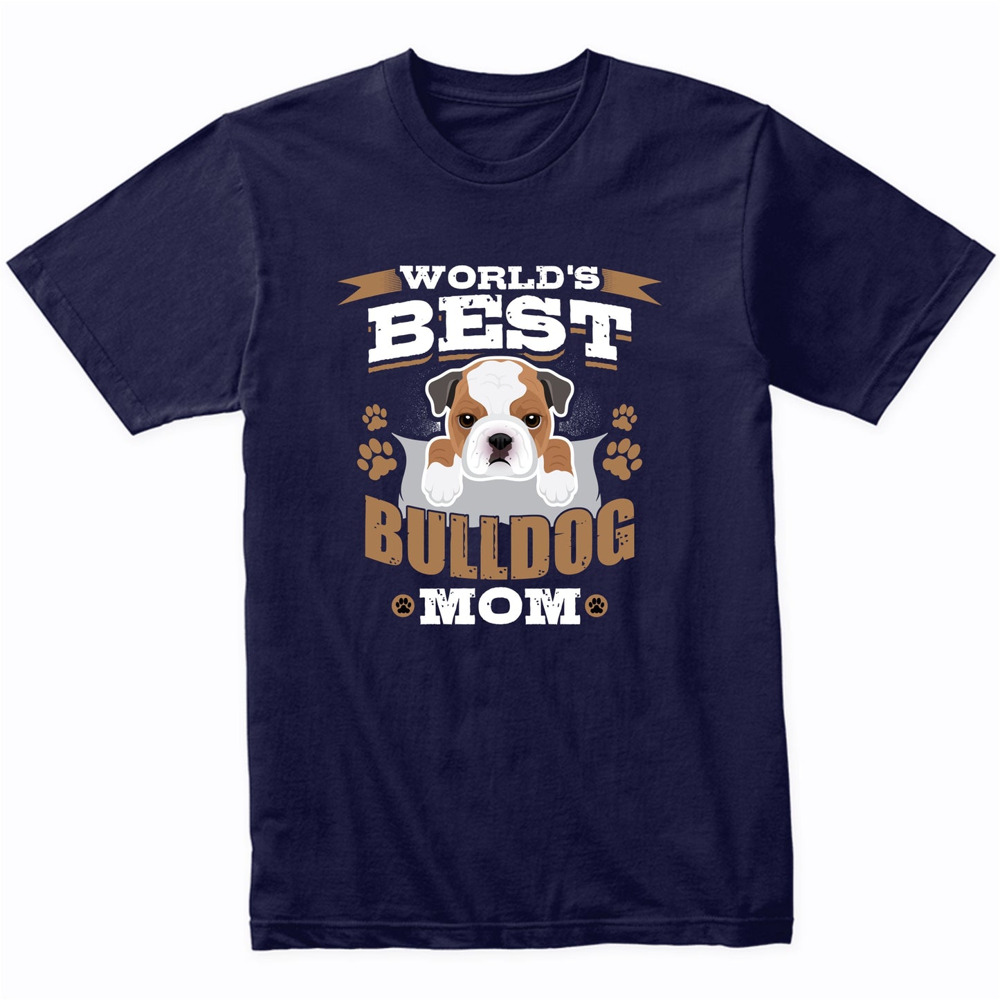 World's Best Bulldog Mom Dog Owner T-Shirt
