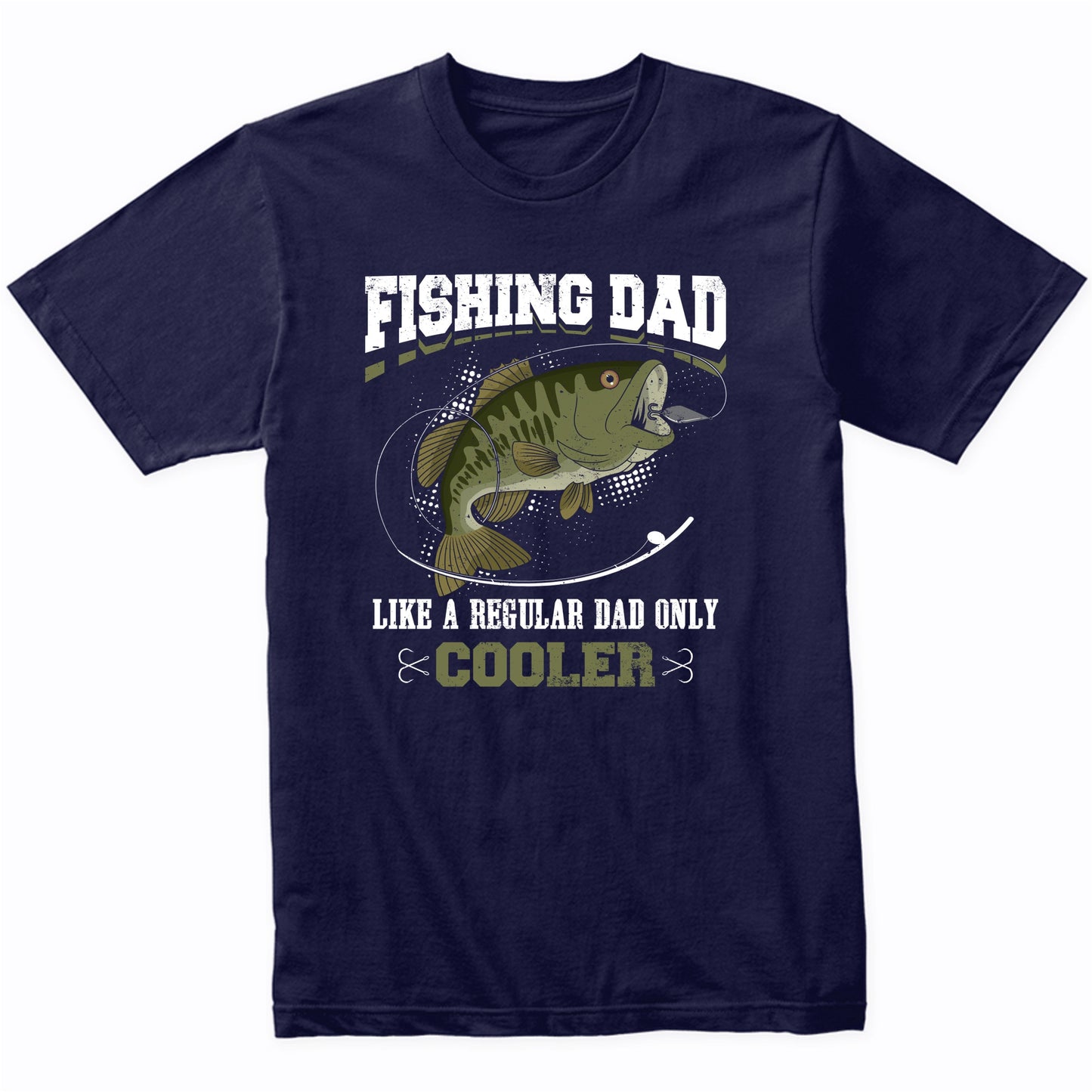 Fishing Dad Like A Regular Dad Only Cooler Funny T-Shirt