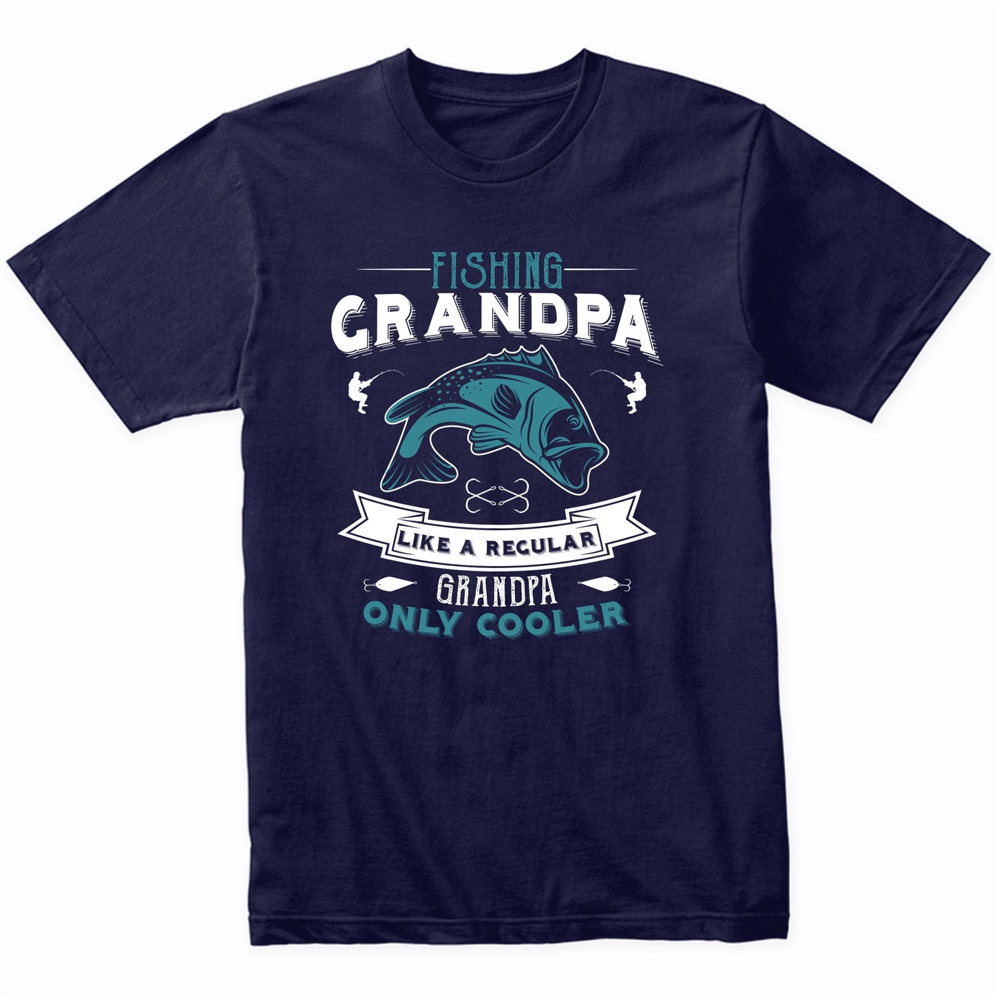 Fishing Grandpa Like A Regular Grandpa Only Cooler Funny T-Shirt
