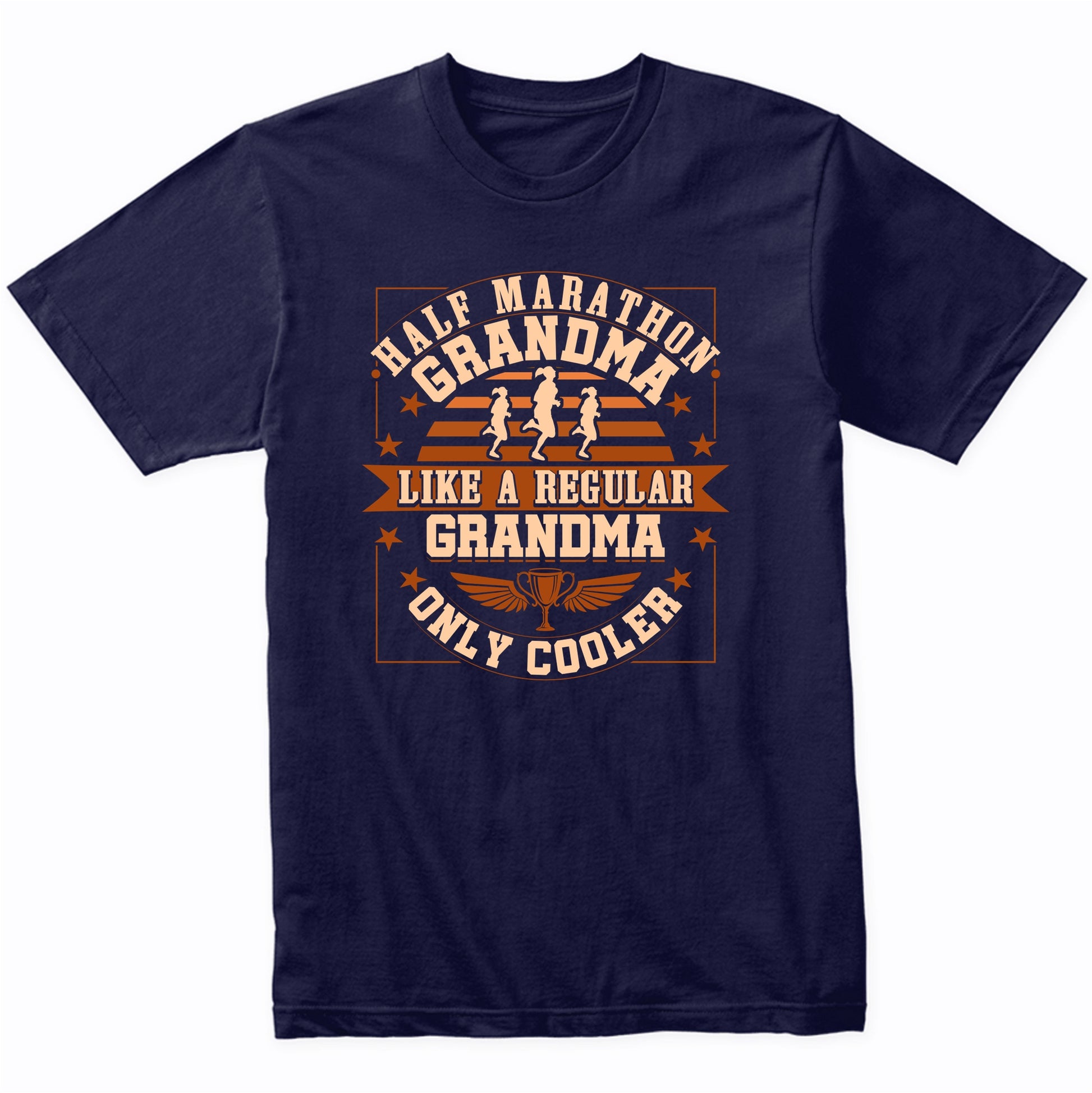 Half Marathon Grandma Like A Regular Grandma Only Cooler T-Shirt