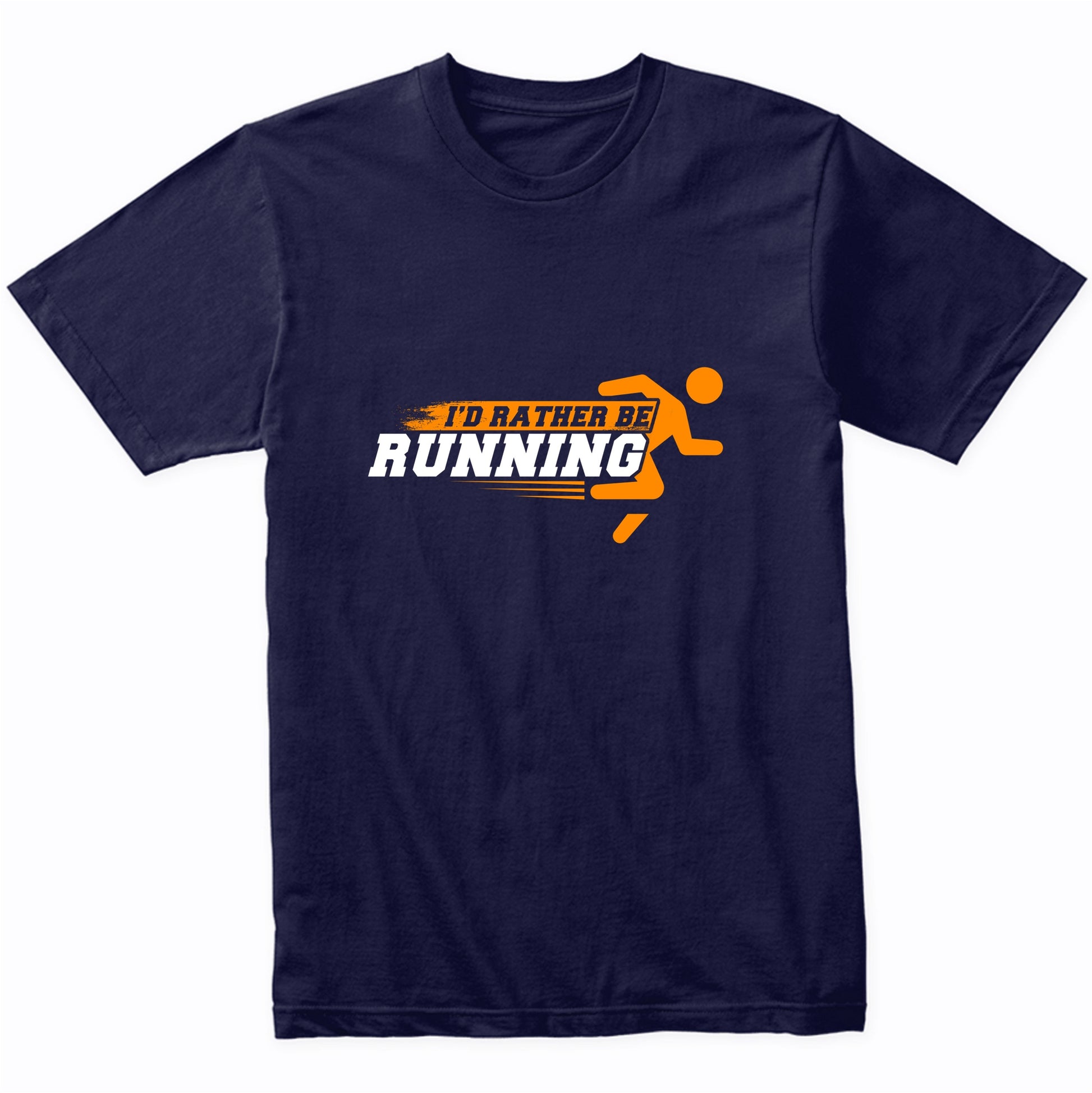I'd Rather Be Running Funny Runner T-Shirt