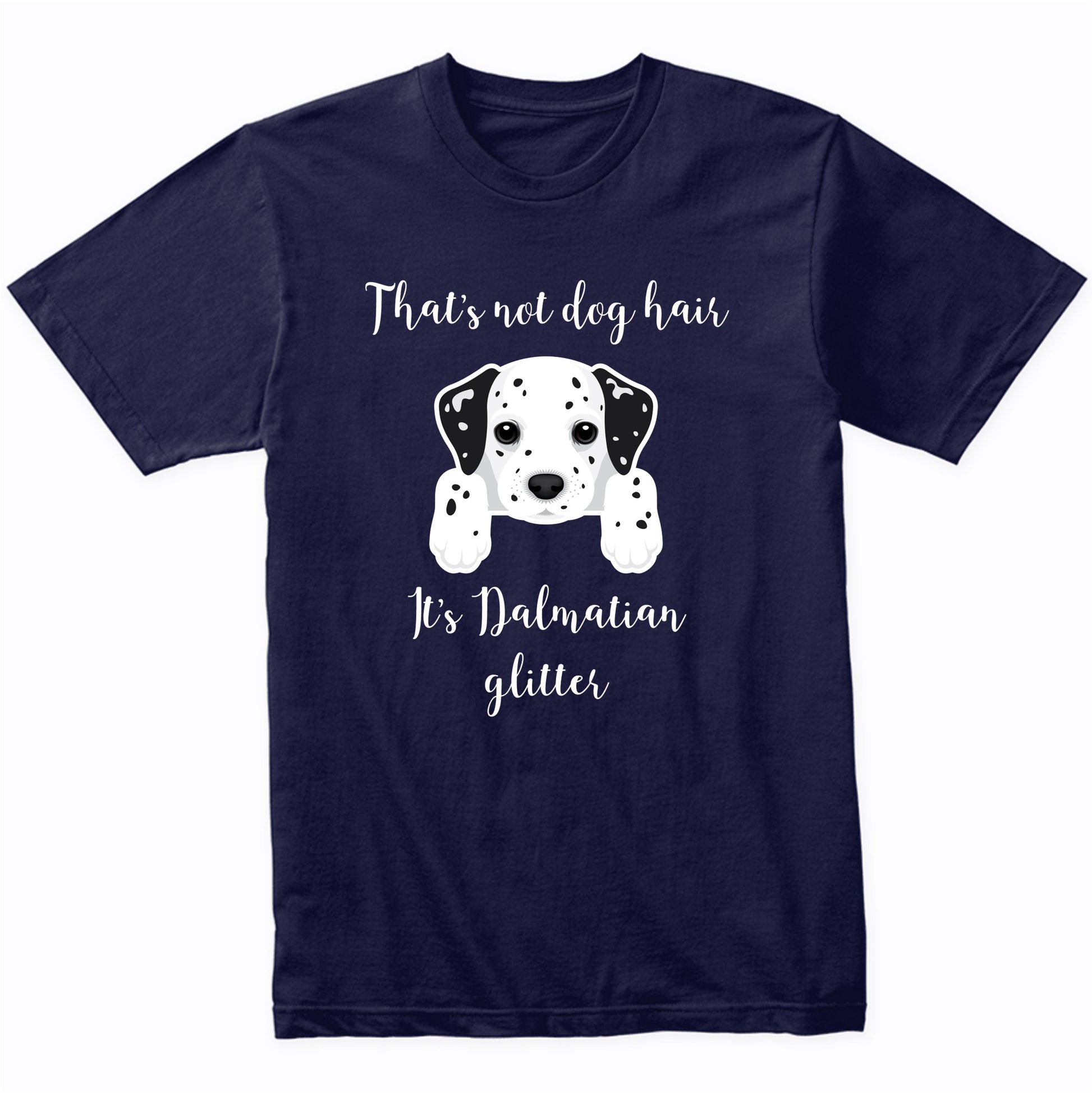 That's Not Dog Hair It's Dalmatian Glitter Funny T-Shirt