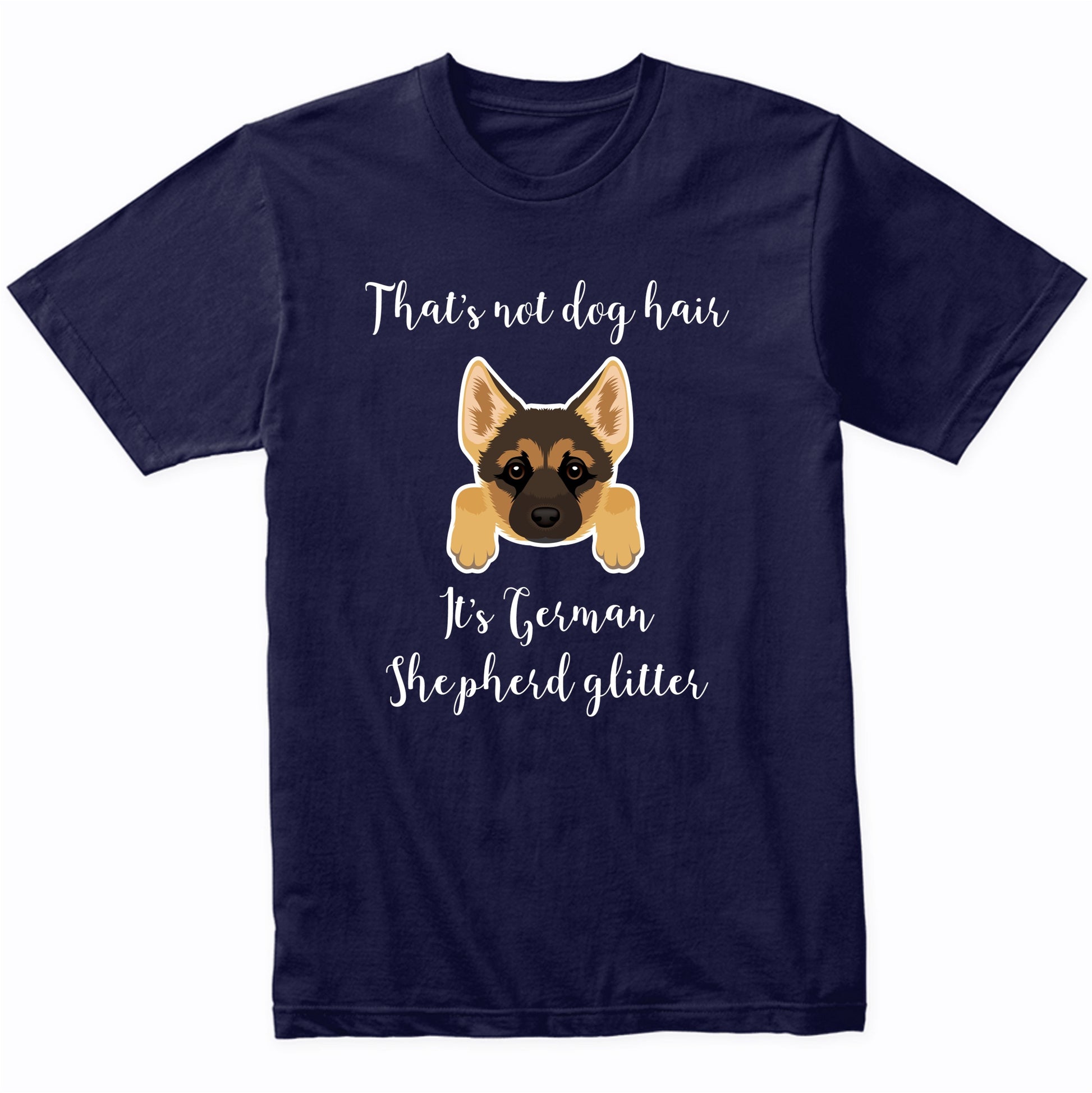 That's Not Dog Hair It's German Shepherd Glitter Funny T-Shirt