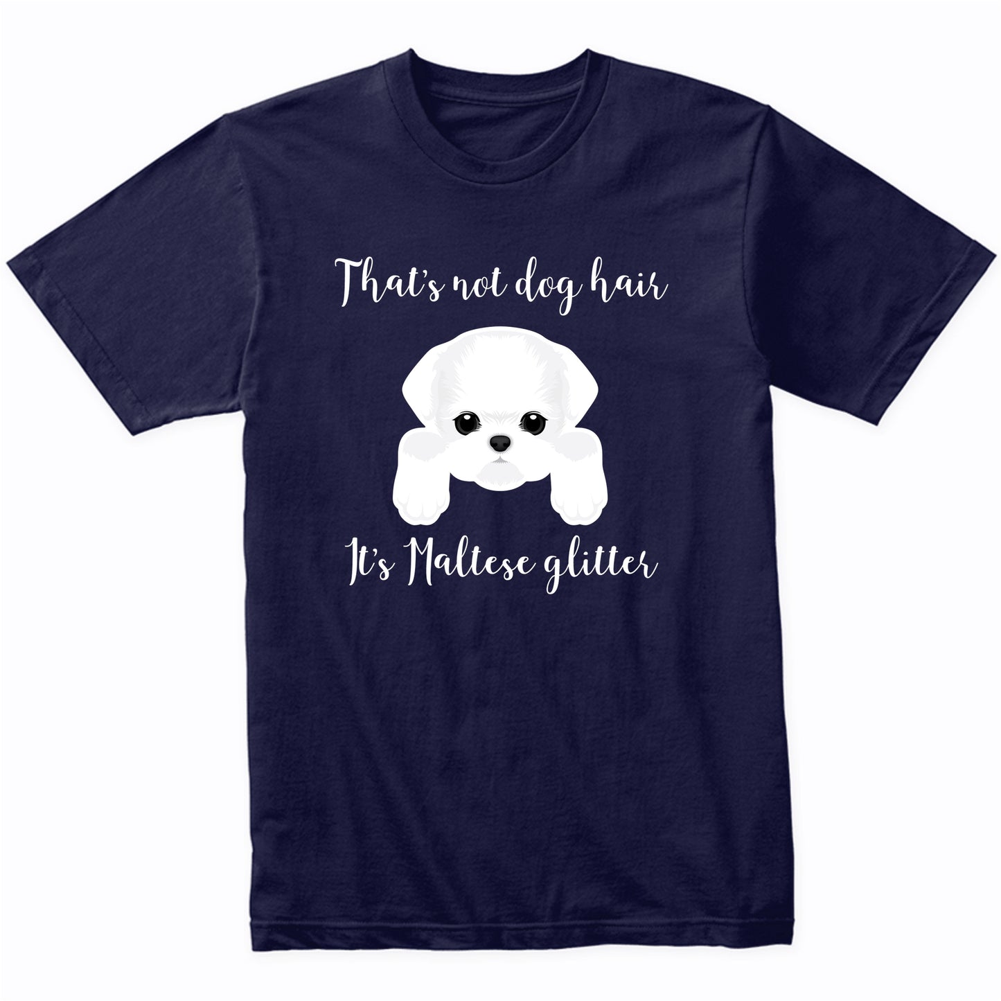 That's Not Dog Hair It's Maltese Glitter Funny T-Shirt