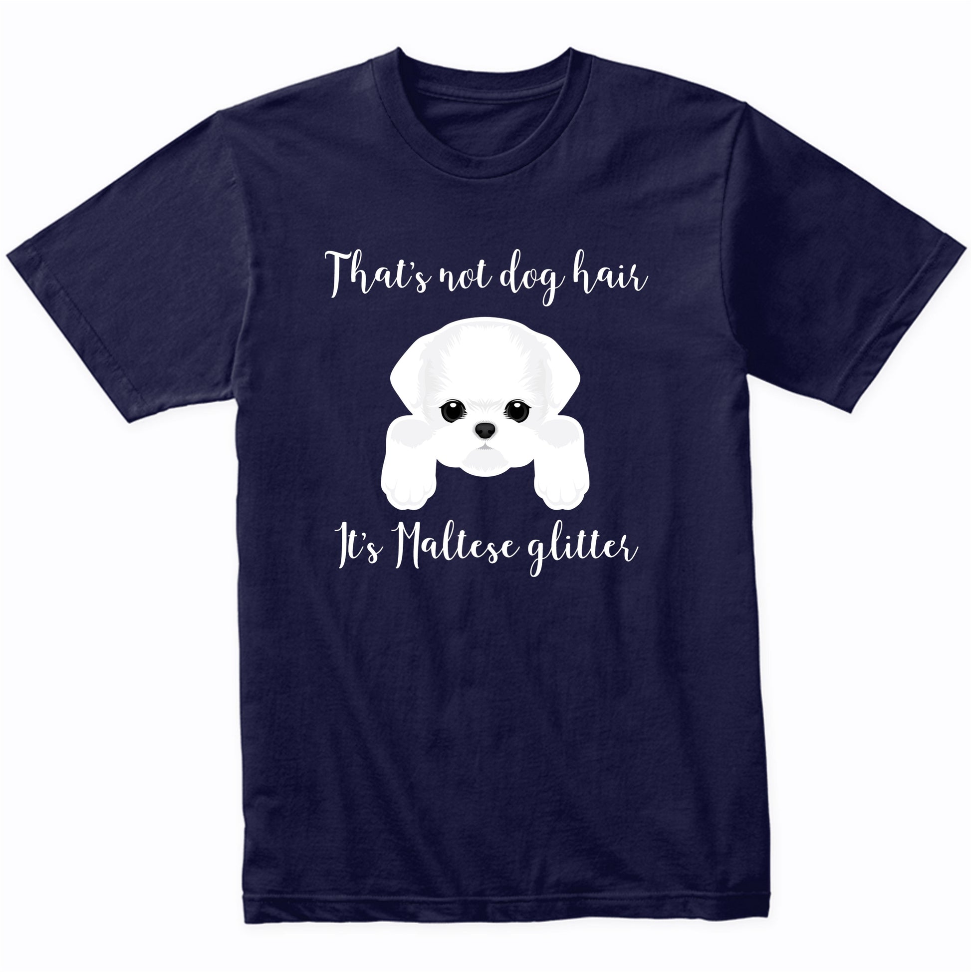 That's Not Dog Hair It's Maltese Glitter Funny T-Shirt