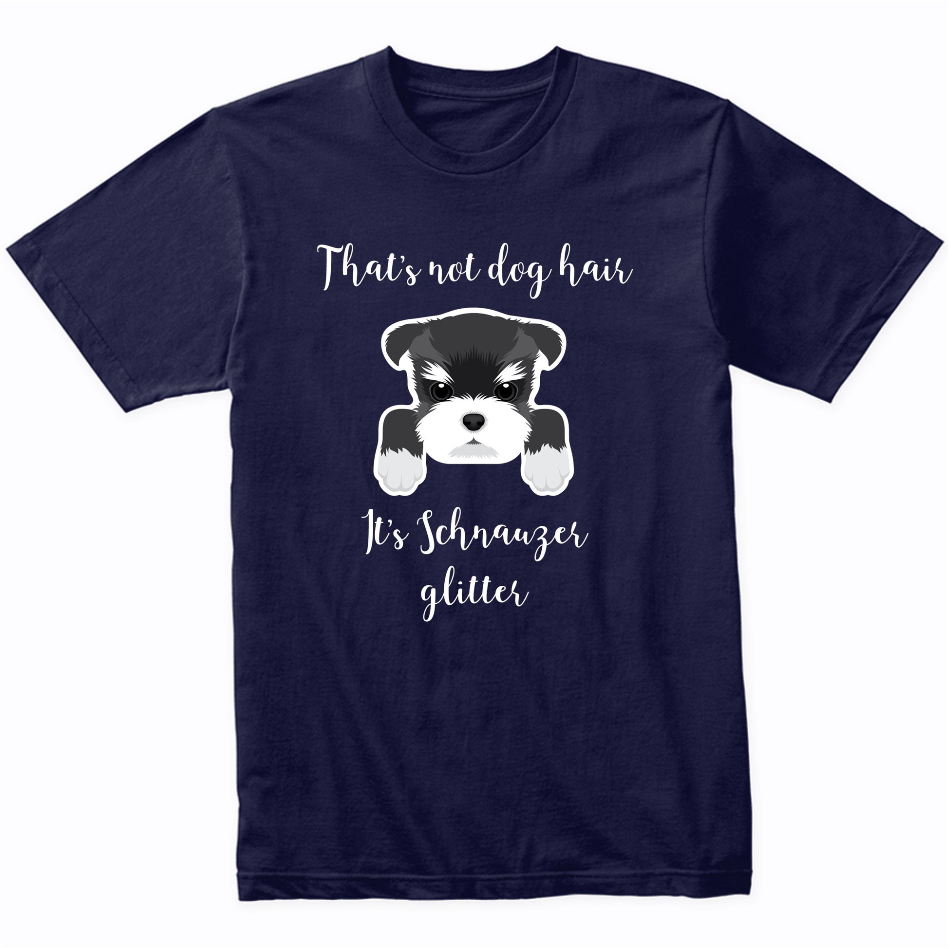 That's Not Dog Hair It's Schnauzer Glitter Funny T-Shirt