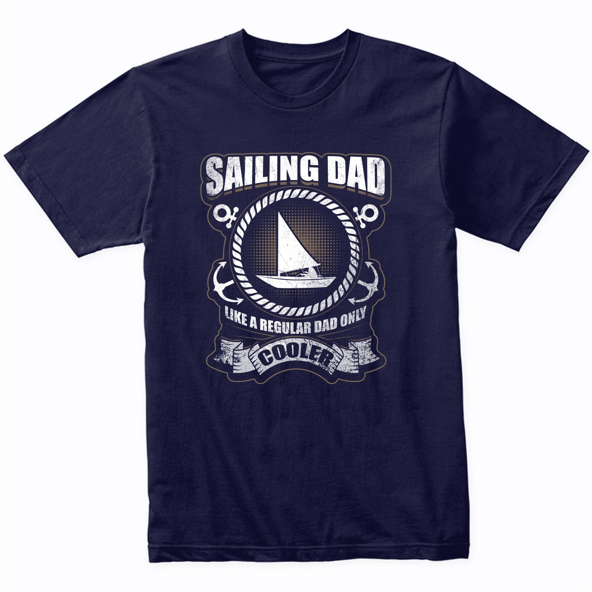 Sailing Dad Like A Regular Dad Only Cooler Funny T-Shirt