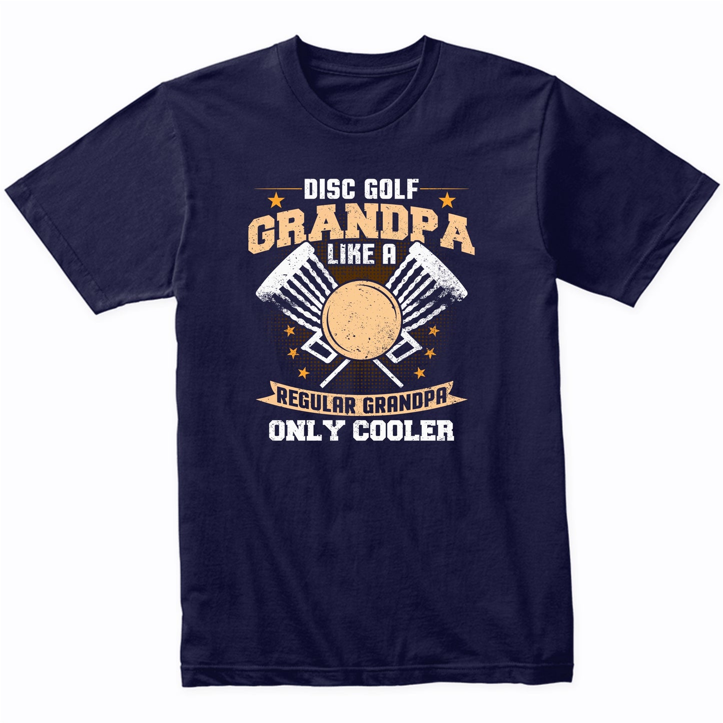 Disc Golf Grandpa Like A Regular Grandpa Only Cooler Funny T-Shirt