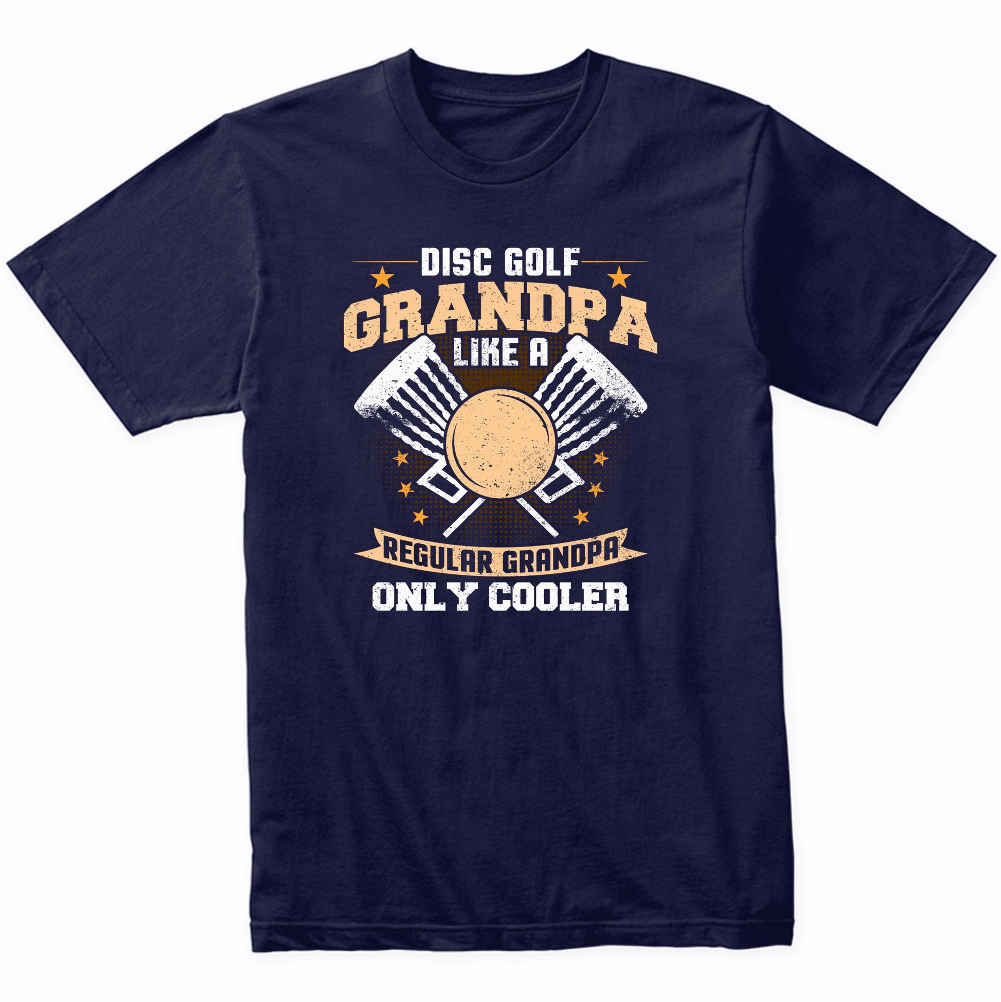 Disc Golf Grandpa Like A Regular Grandpa Only Cooler Funny T-Shirt