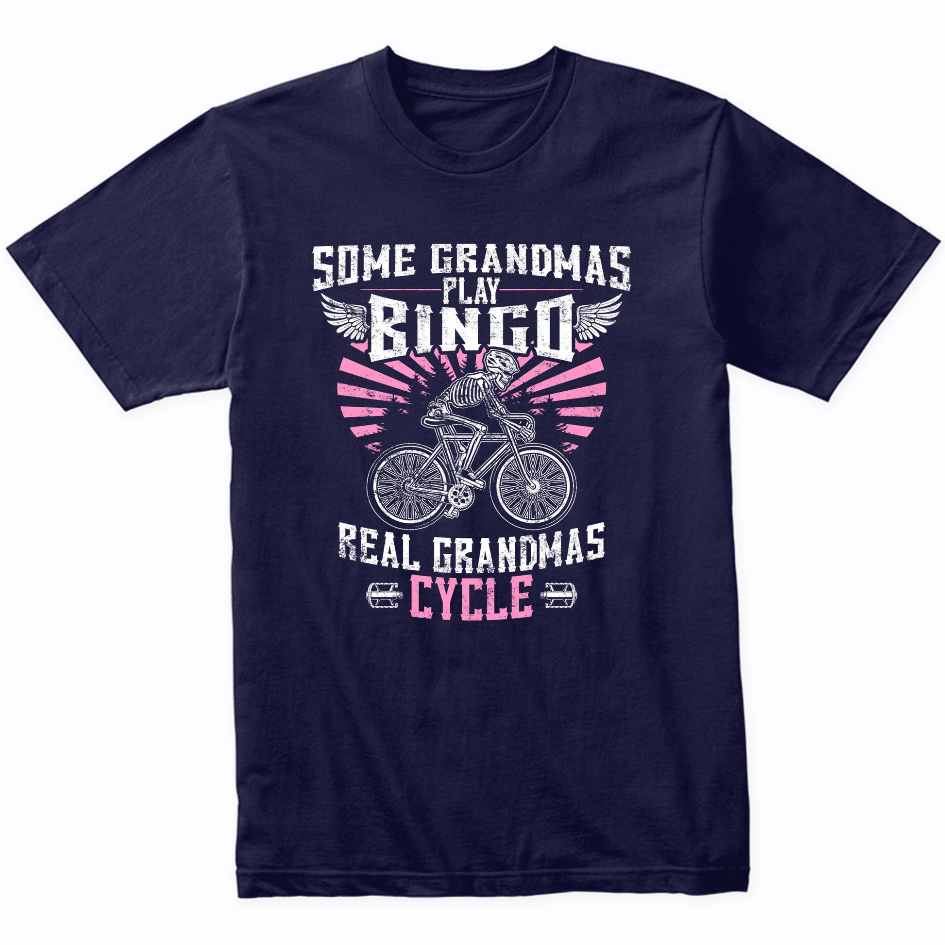 Some Grandmas Play Bingo Real Grandmas Cycle Funny Skeleton T-Shirt